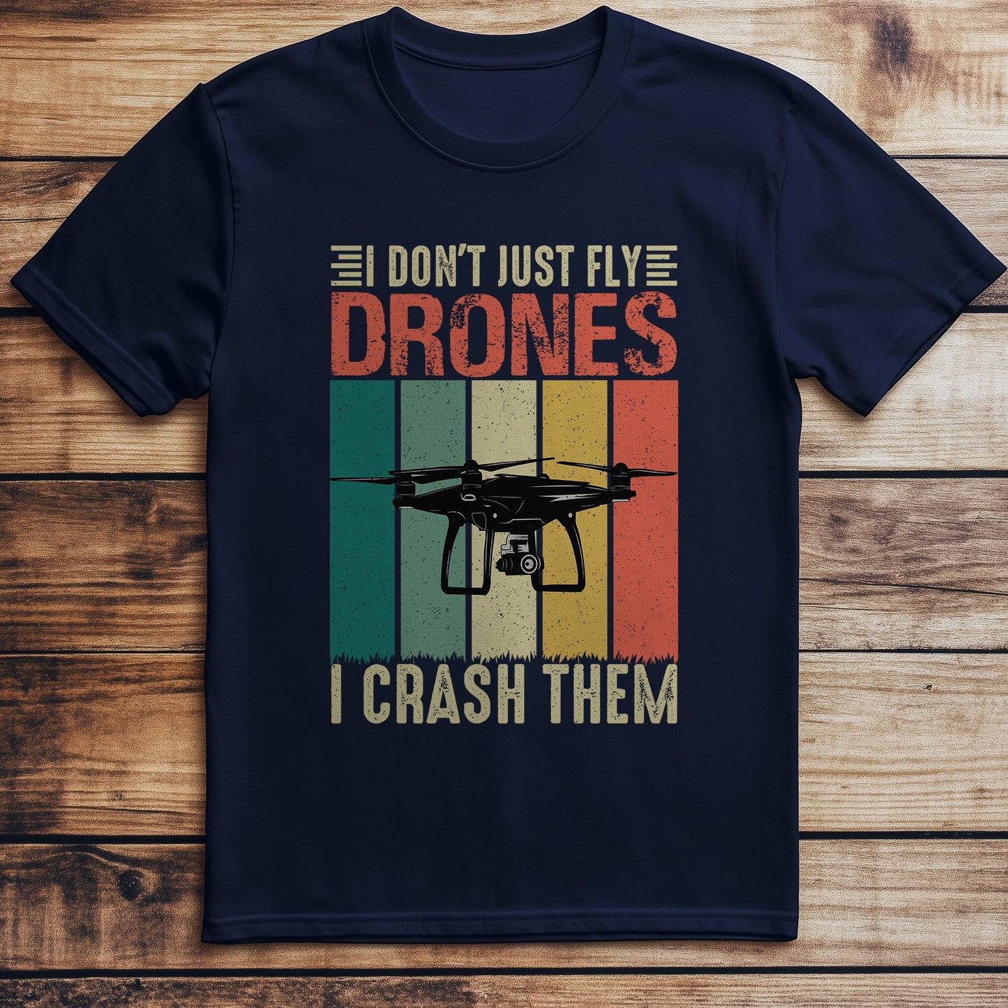 Drone Don't Just T-Shirt