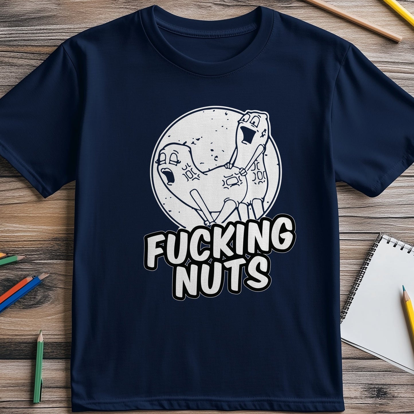 F*cking Nuts T-Shirt - Hilarious &
