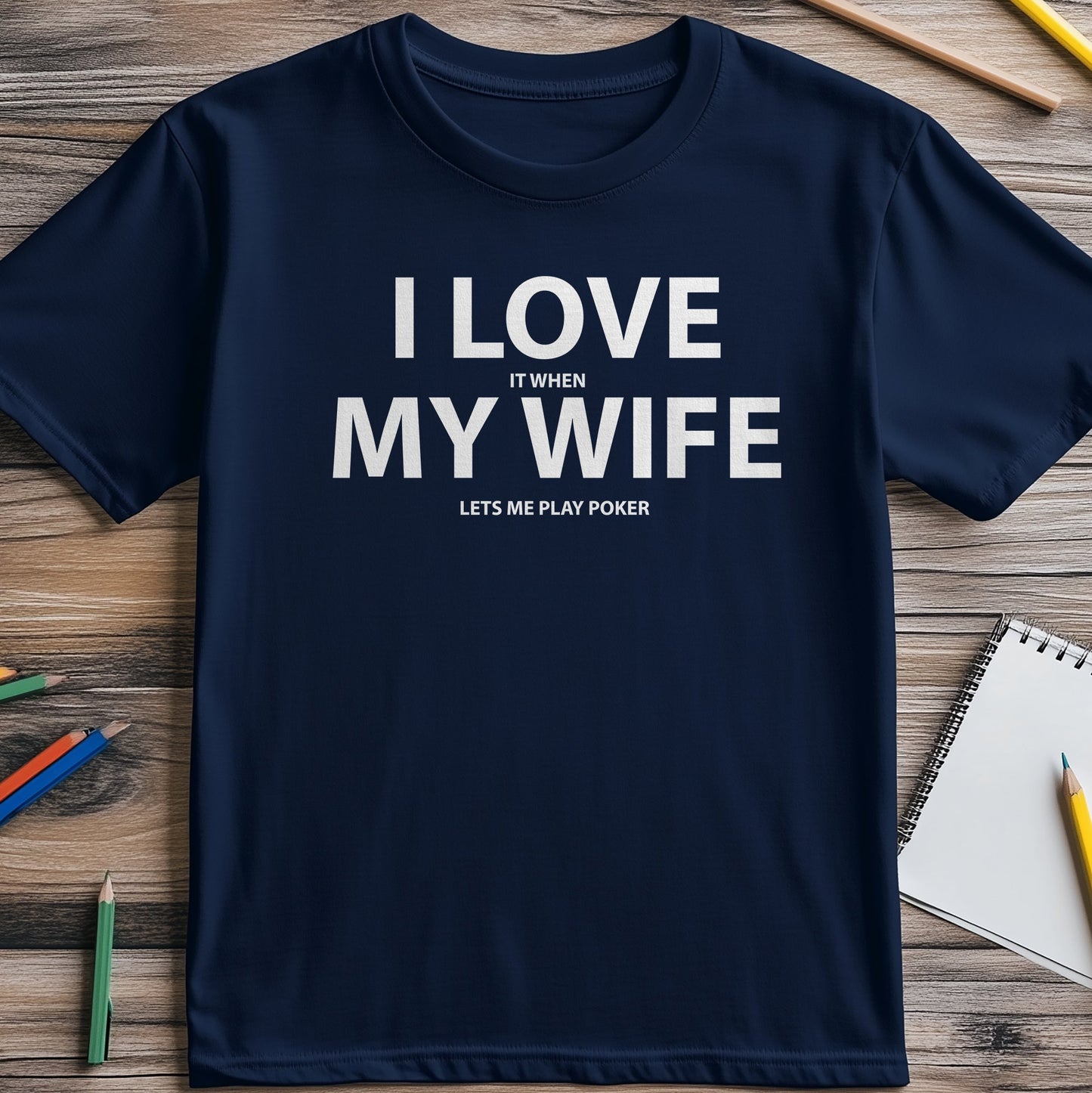 I Love My Wife (and Poker) T-Shirt -
