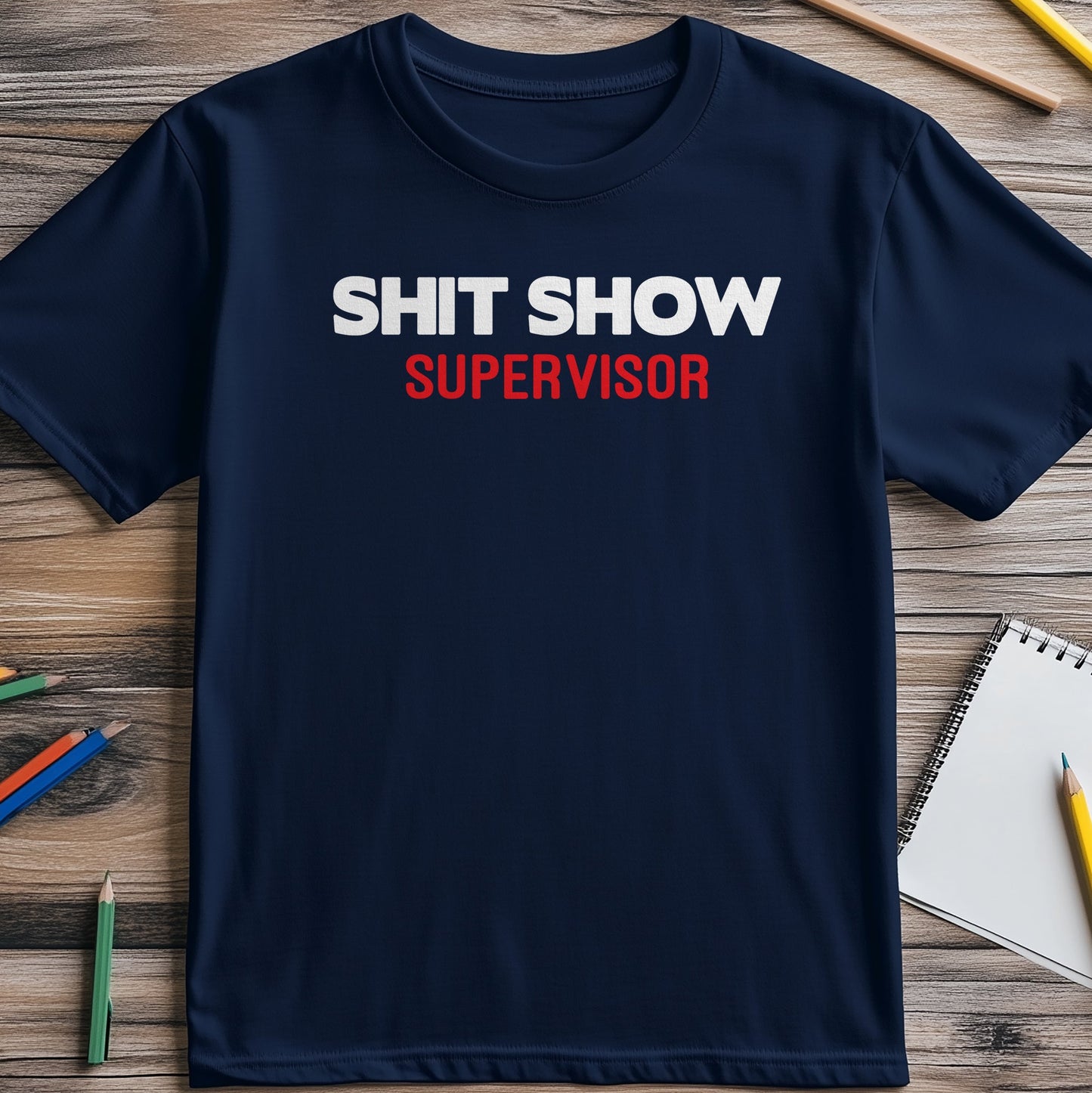Shit-Show Supervisor T-shirt -