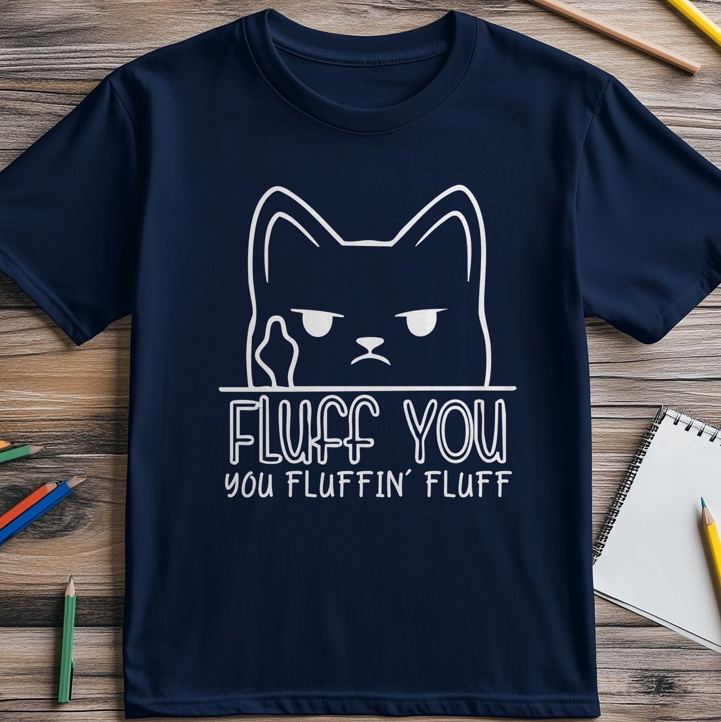 Fluff You Cat 3 T-Shirt - Purr-fectly