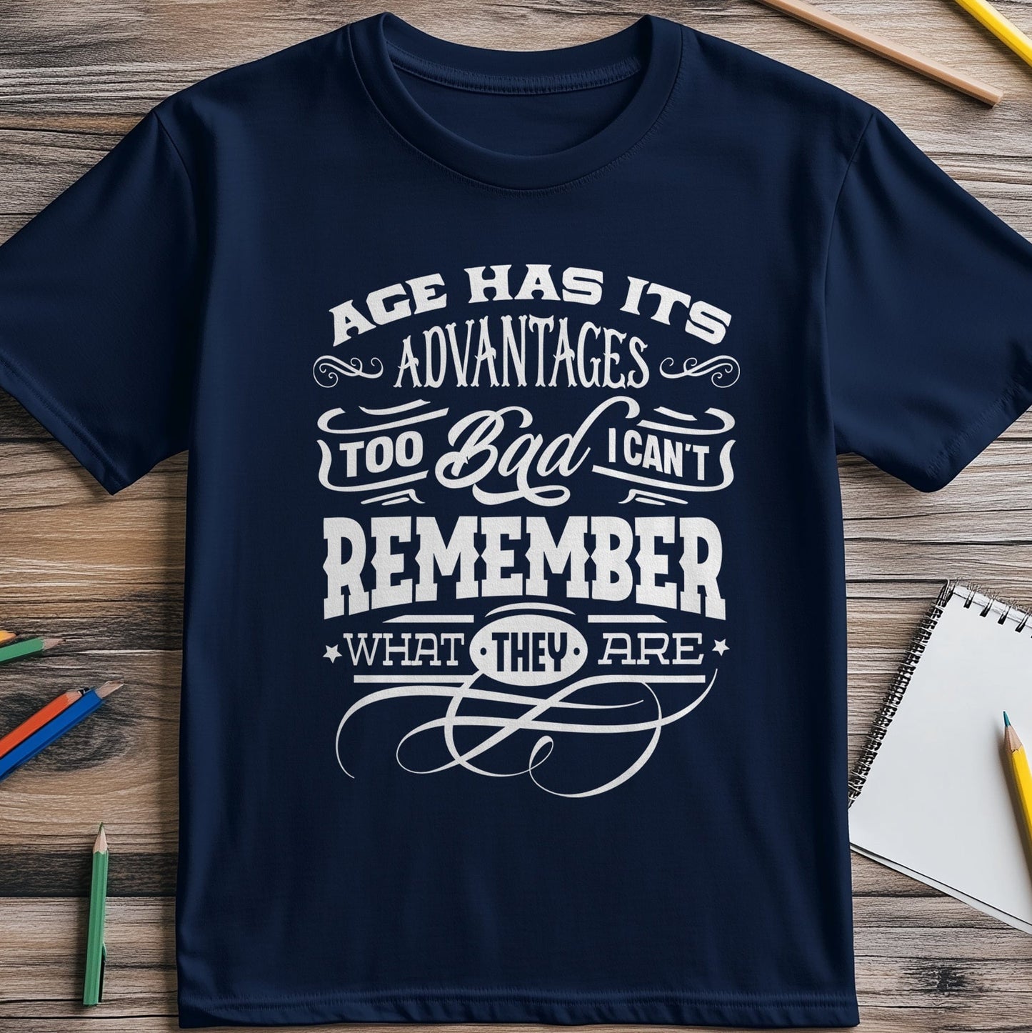 Age Has Its Advantages T-shirt