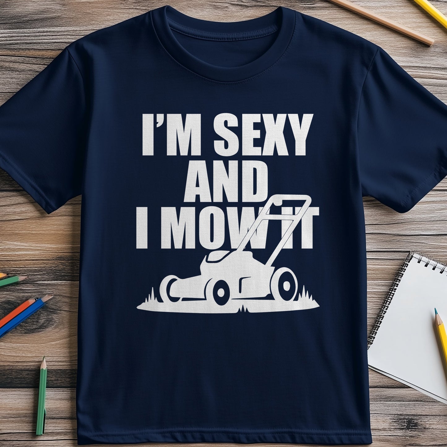 Sexy and I Mow It T-shirt