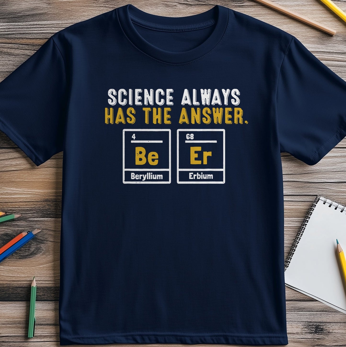 Science Always Has the Answer T-Shirt