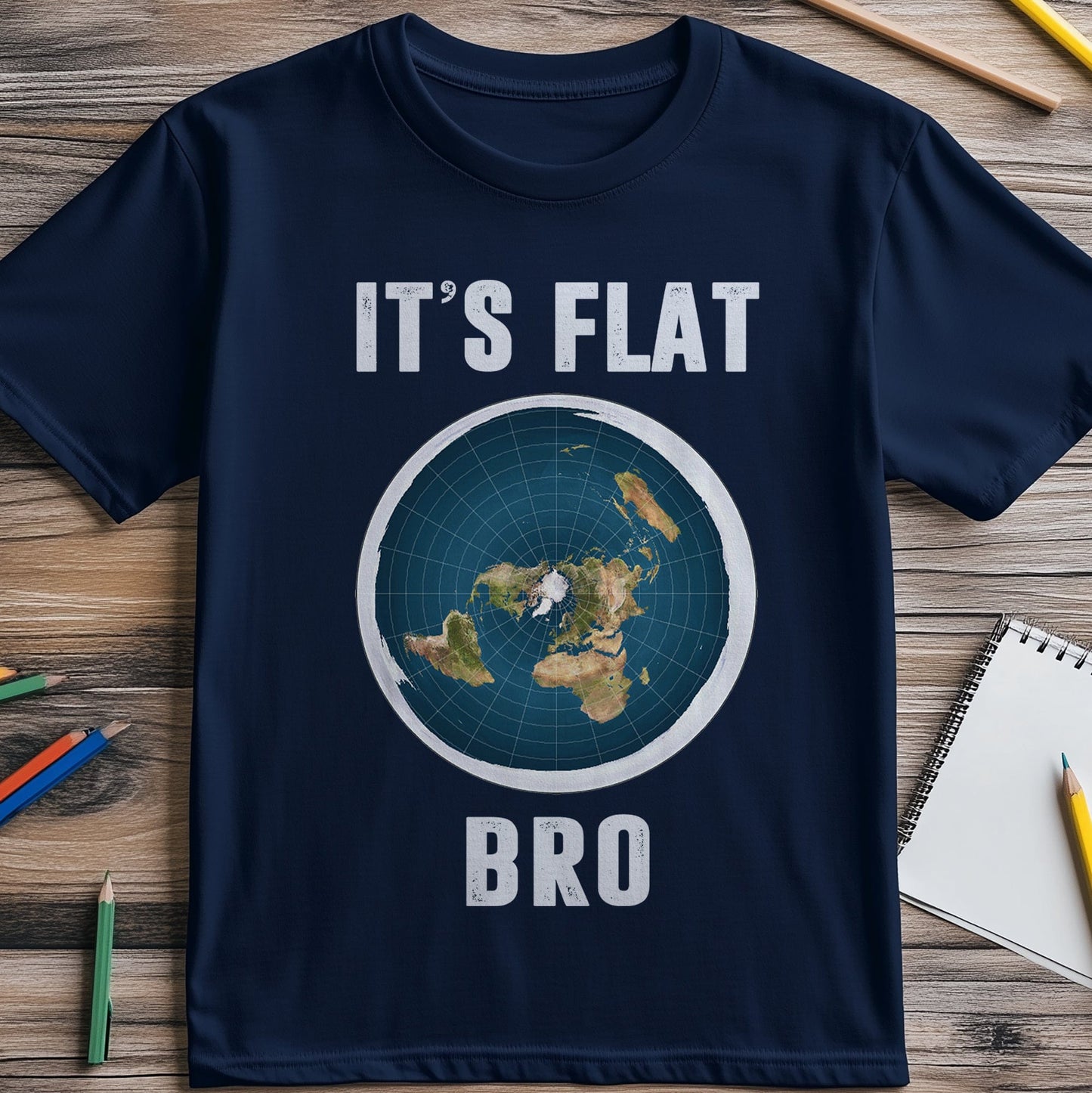 It's Flat Bro T-Shirt - Hilariously