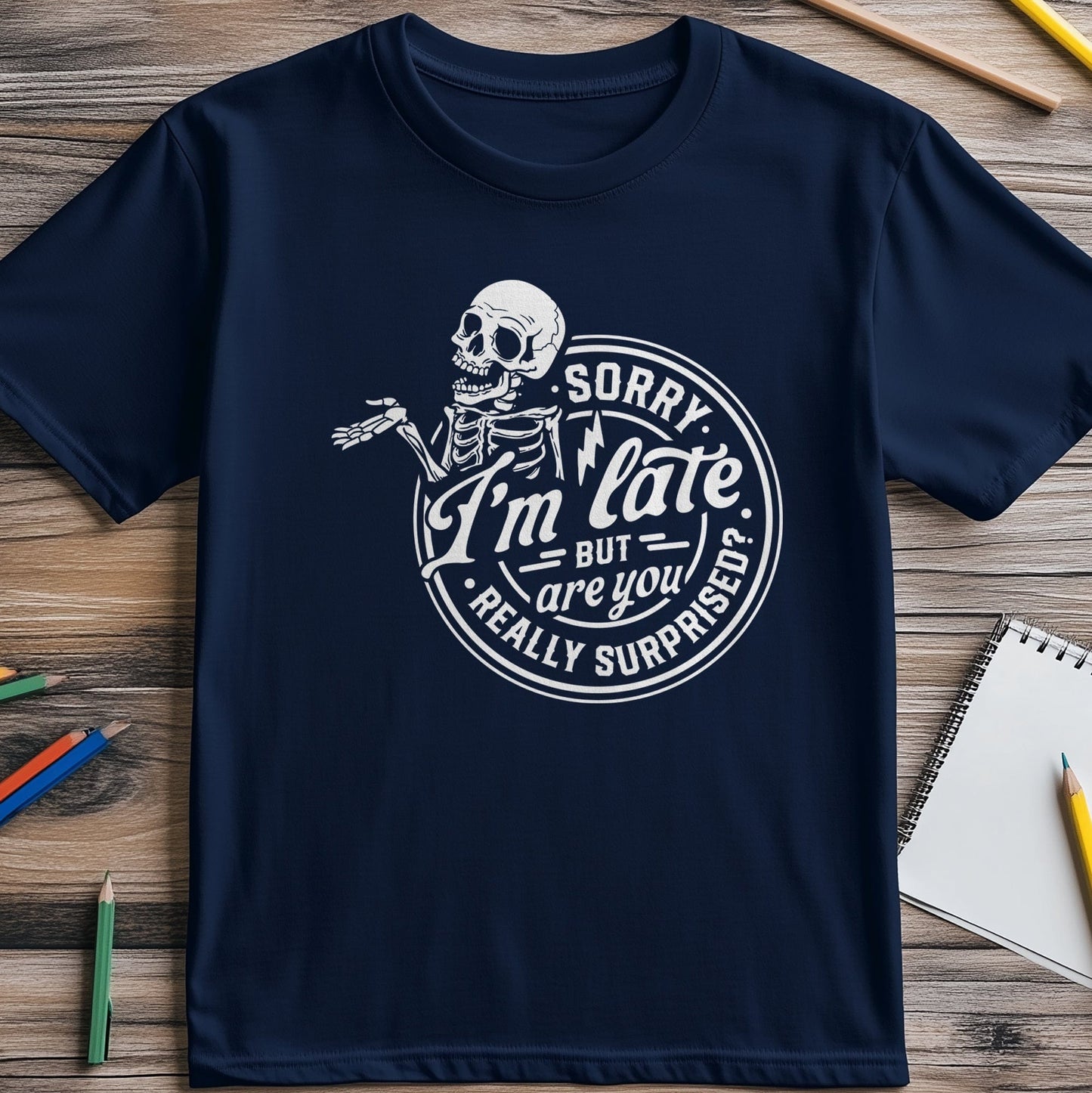 Sorry I'm Late, But... T-Shirt