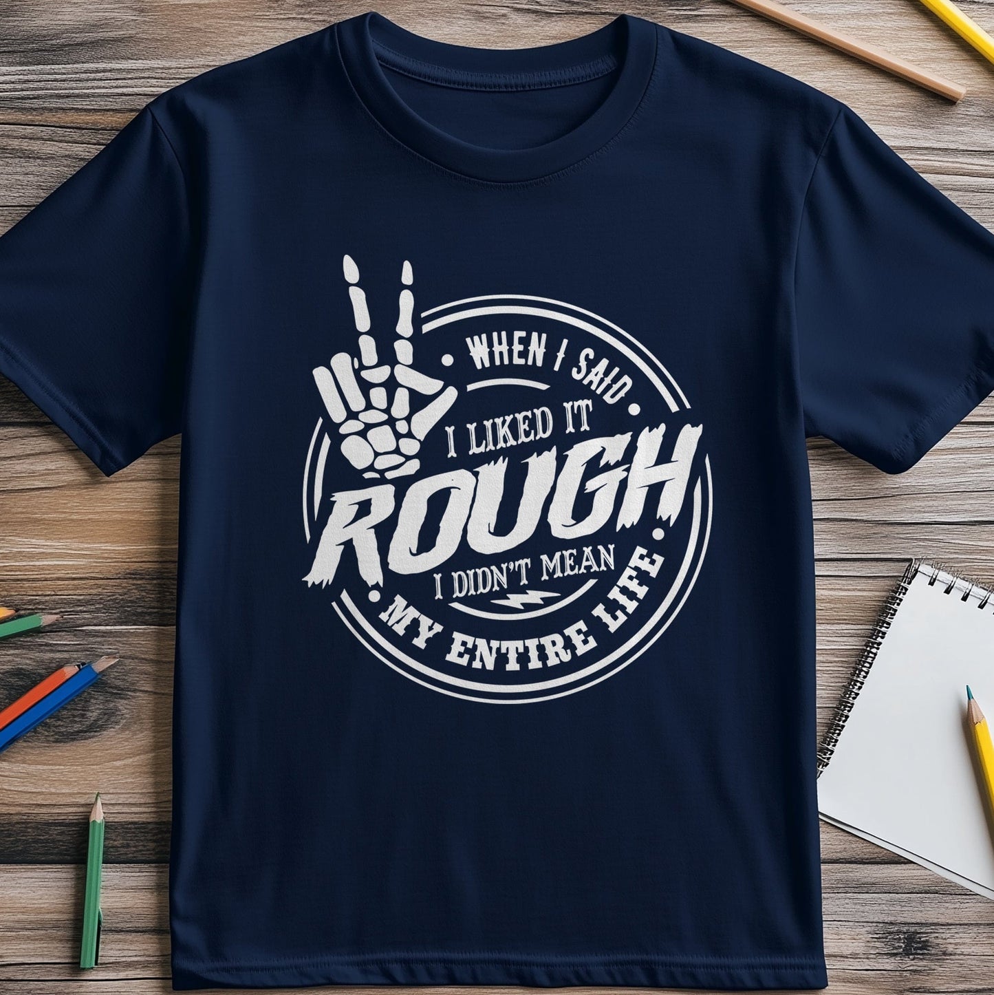 When I Said I Liked It Rough Hand T-shirt