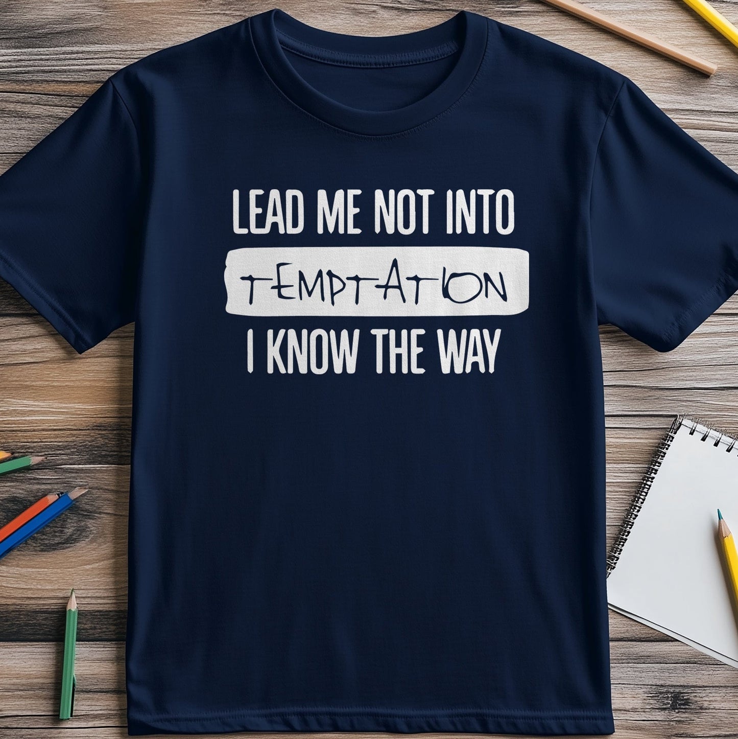 Lead Me to Temptation 3 T-shirt