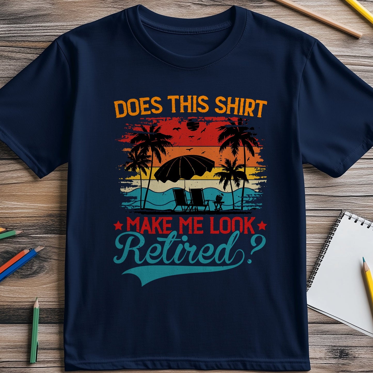 Shirt Make Me Look Retired T-shirt