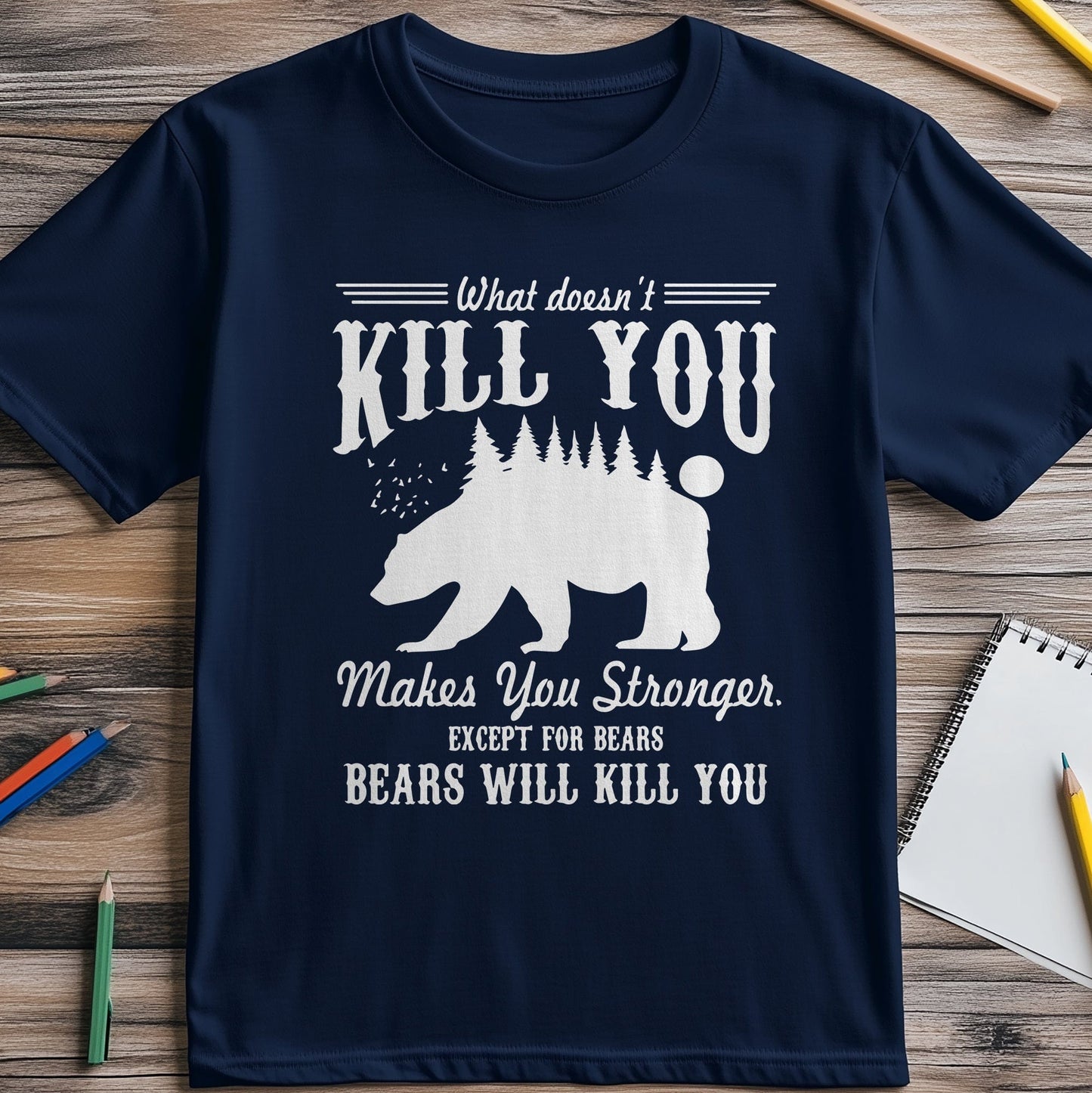 Bears Will Kill You T-Shirt