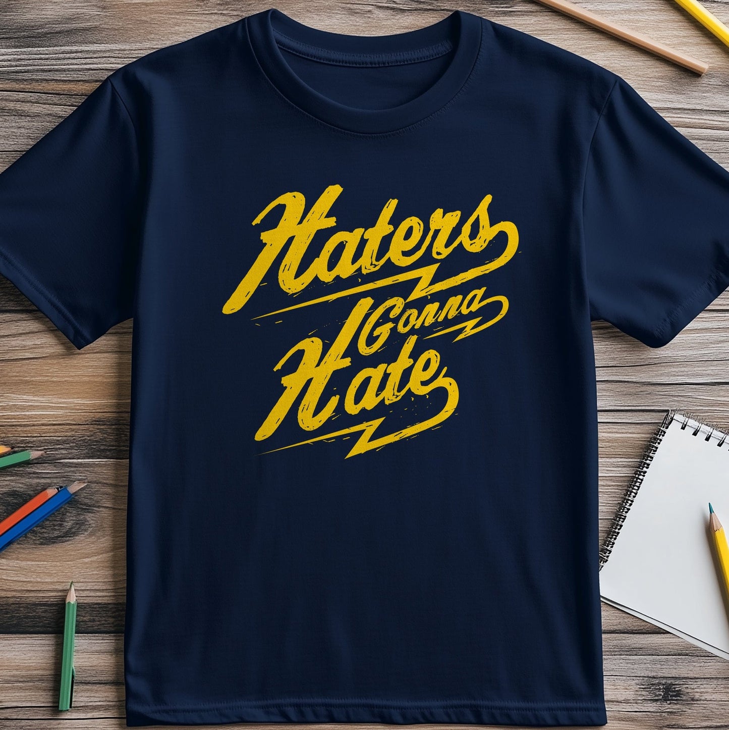 Haters Gonna Hate T-Shirt - Embrace