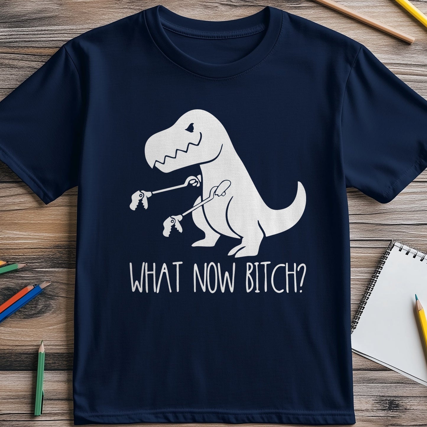 What Now Bitch? T-Rex 2 T-Shirt