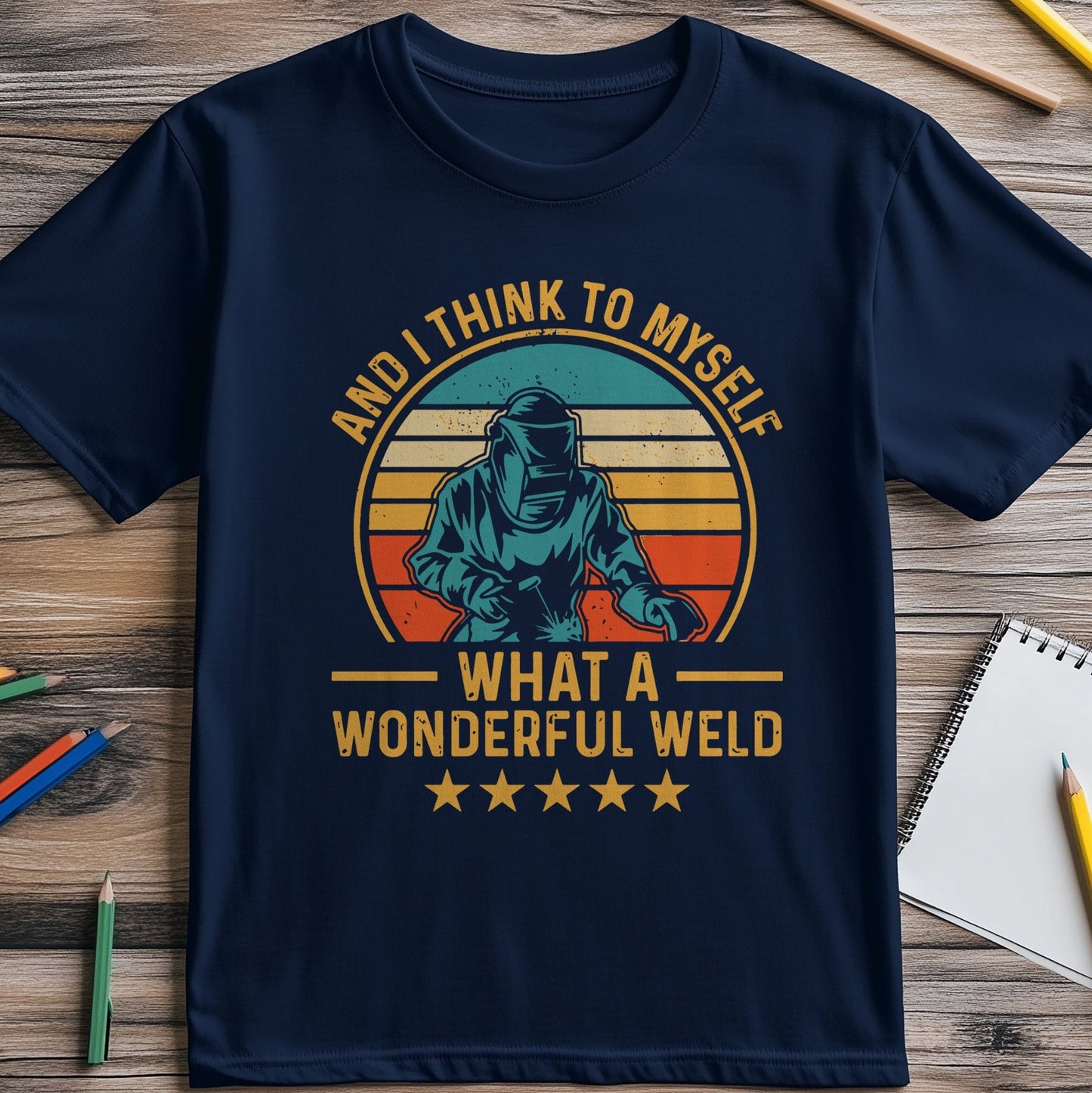What a Wonderful Weld 1 T-Shirt
