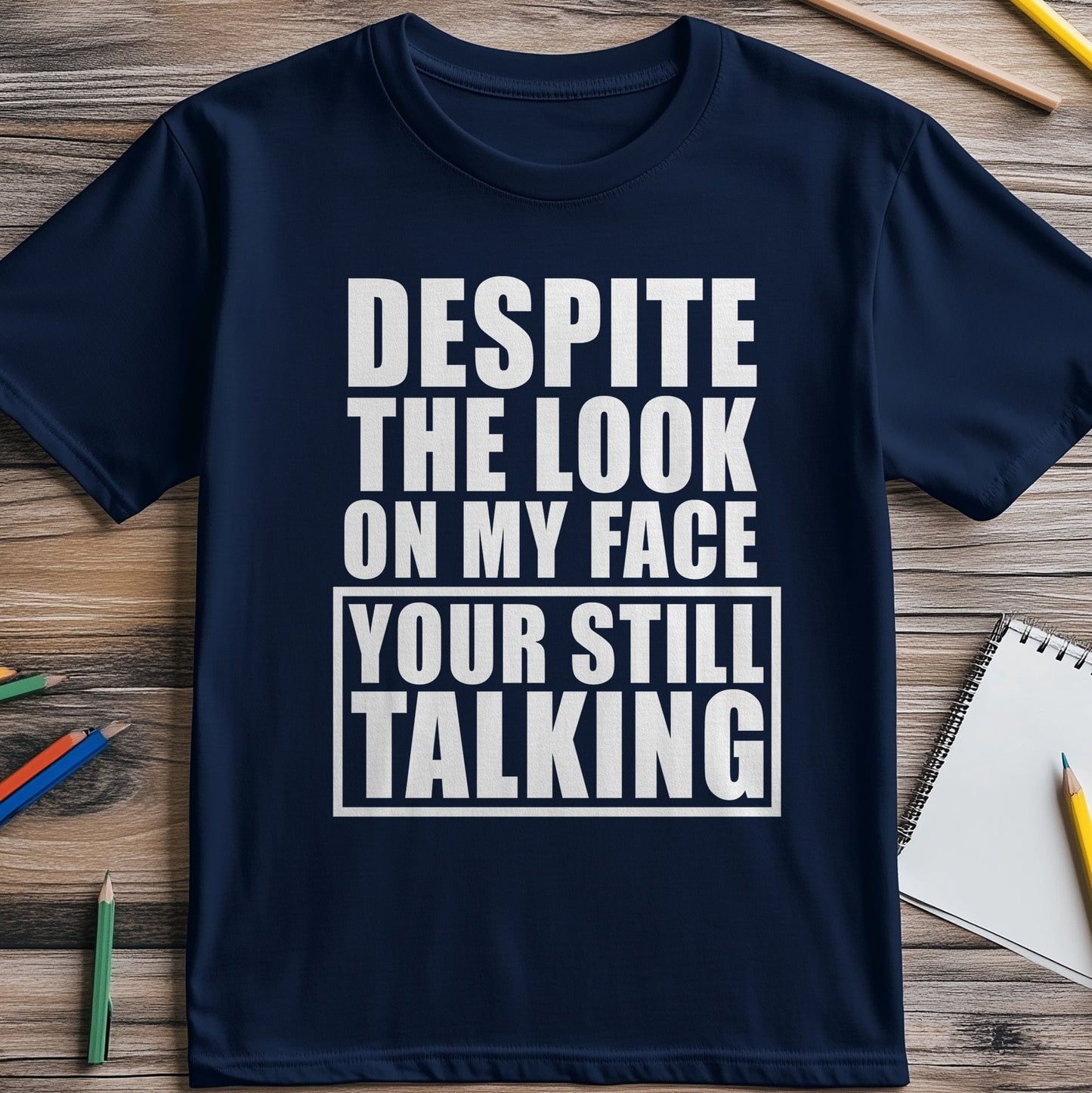 Desire-Not-The-Look-On-My-Face T-shirt