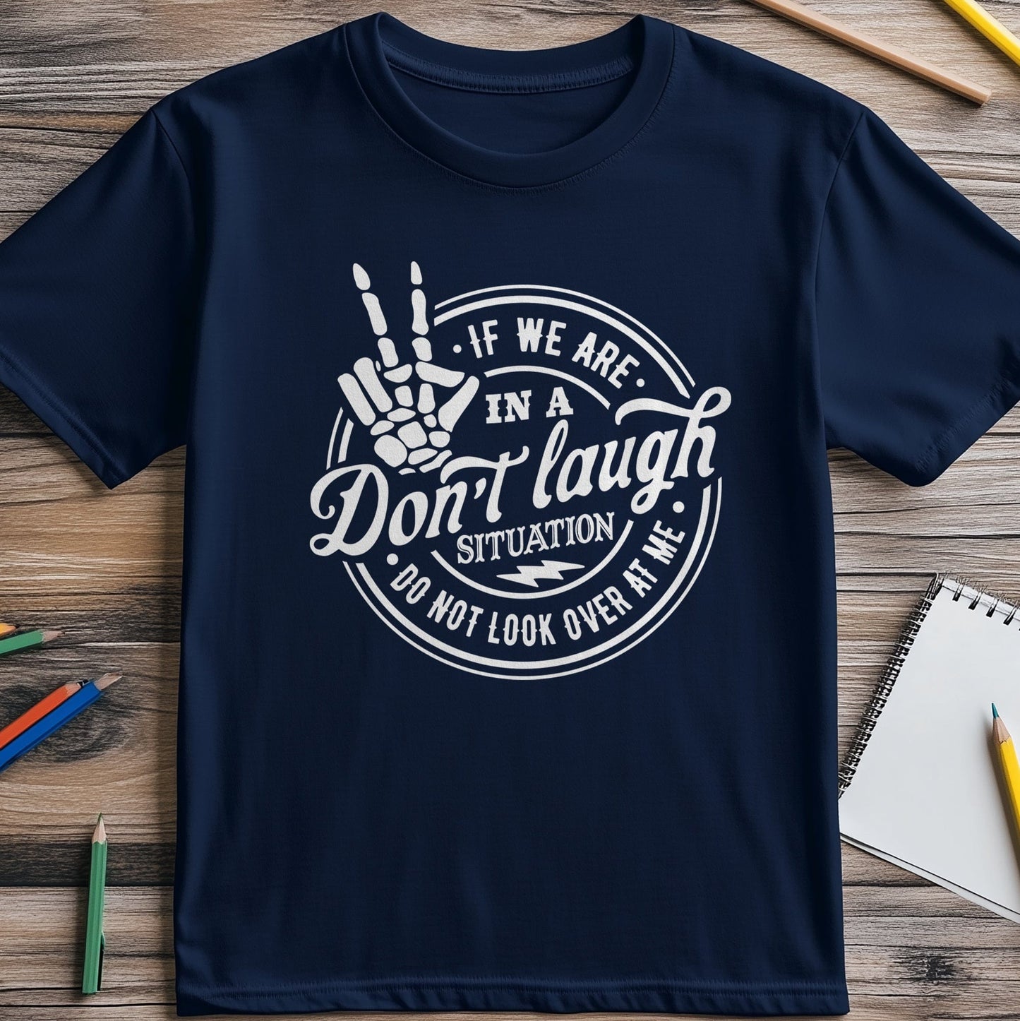If We Are In A Don't Laugh Situation T-shirt