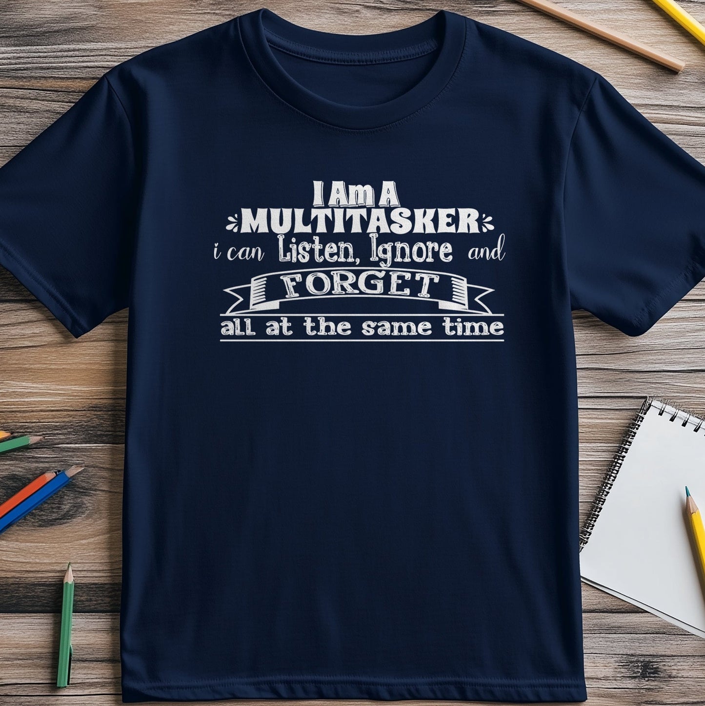 Multitasker 4 T-Shirt