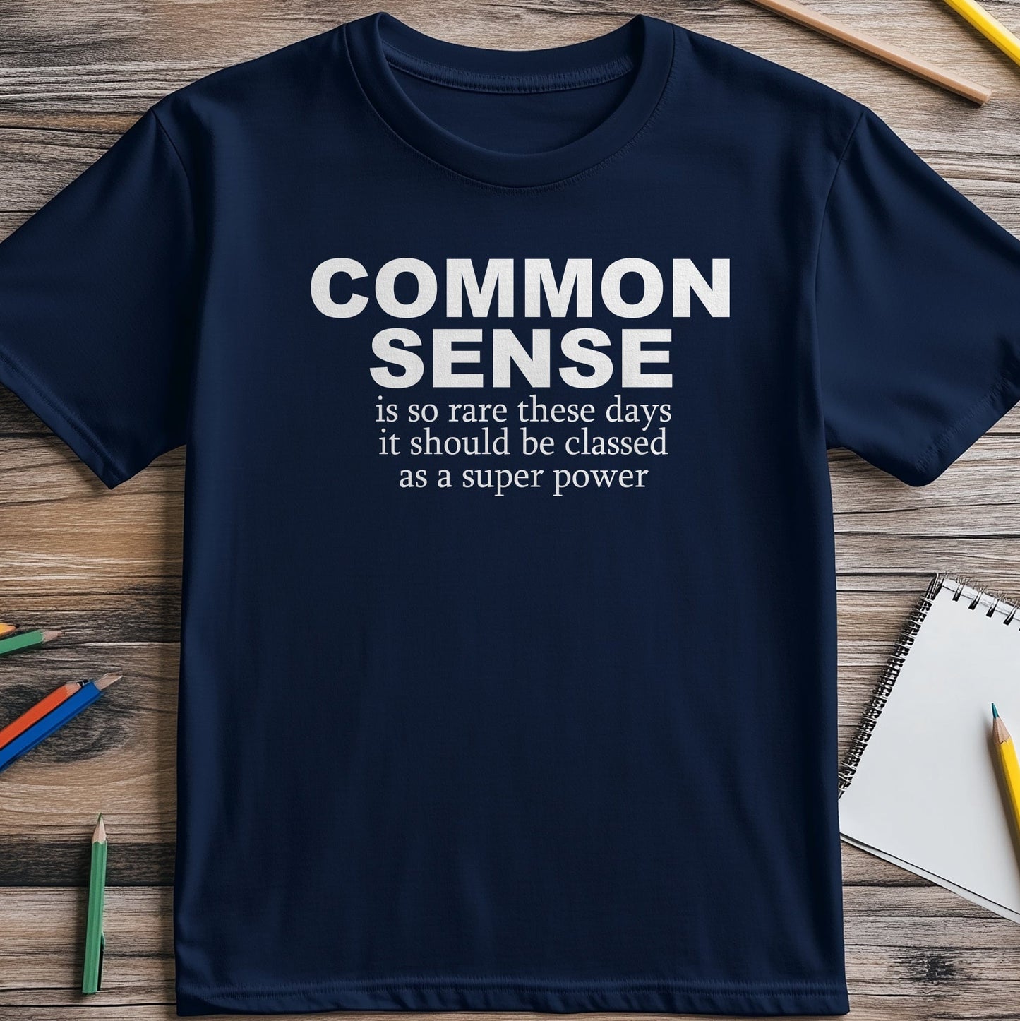 Common Sense T-Shirt - Wear It If You