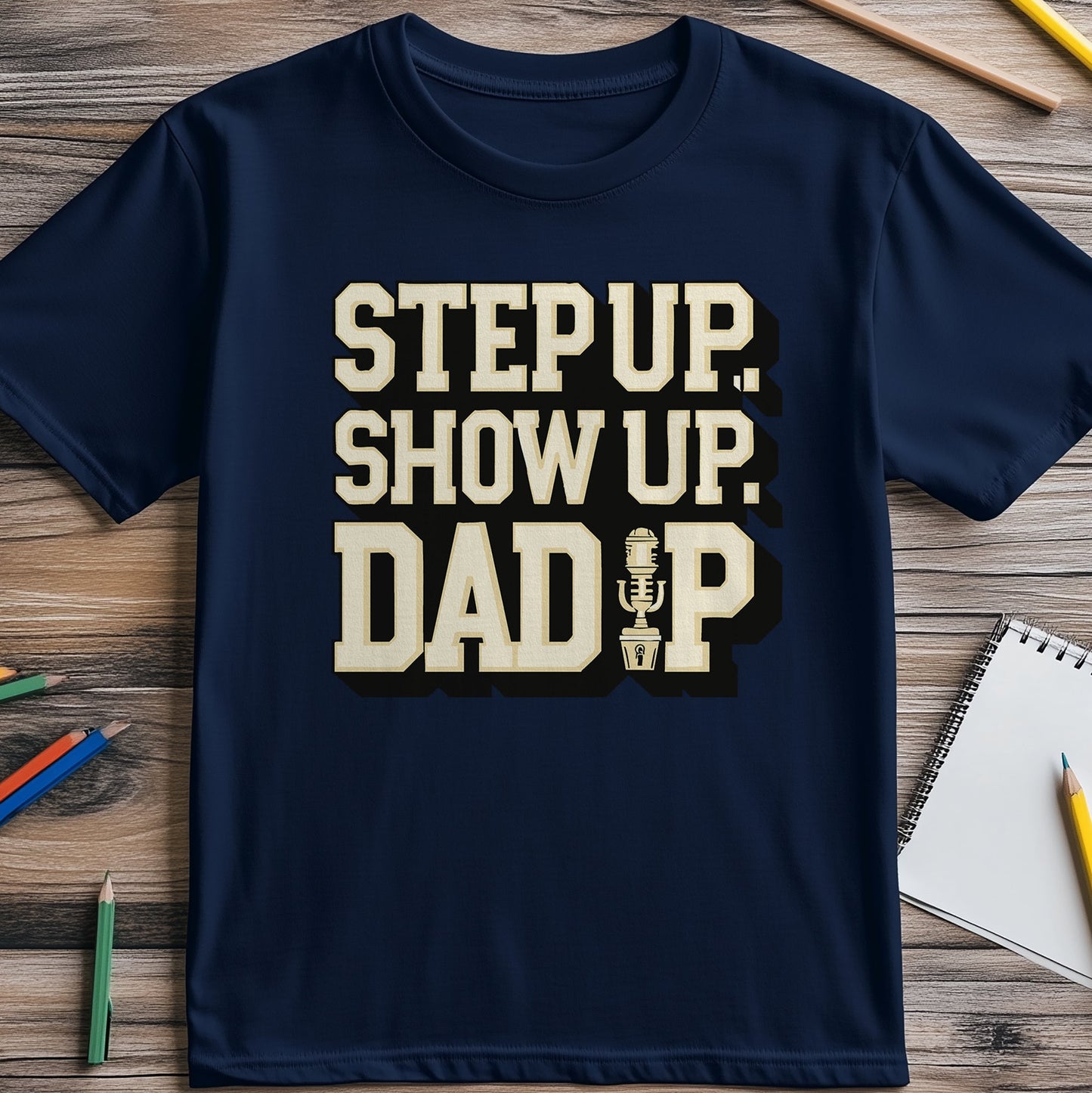 Step Up Show Up T-Shirt