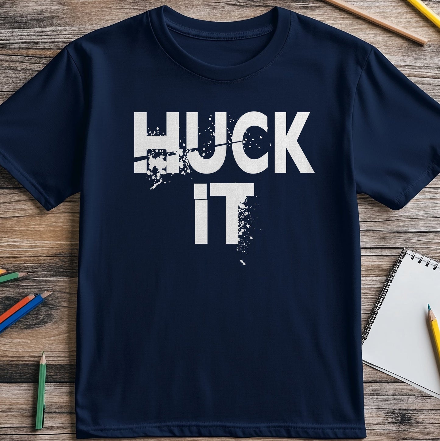 Huck It T-Shirt - Funny & Laid-Back