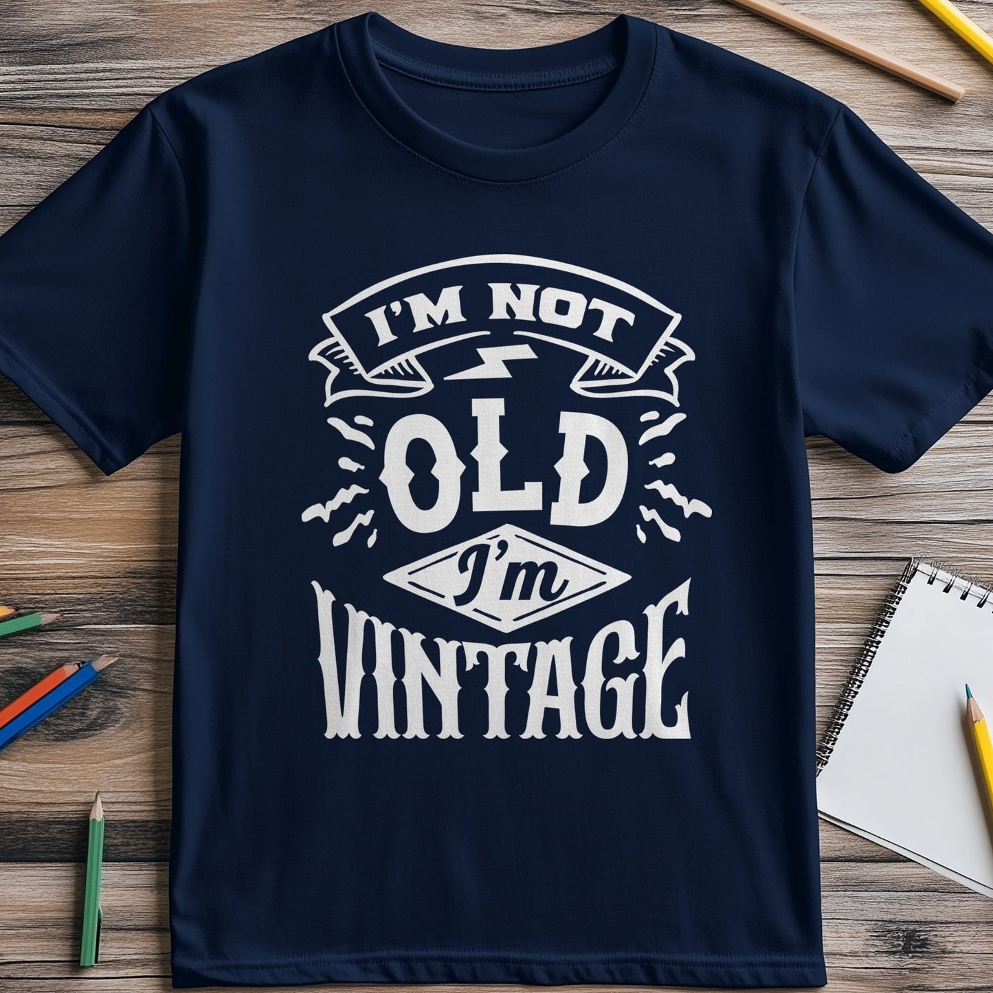 Not Old Im Vintage T-shirt