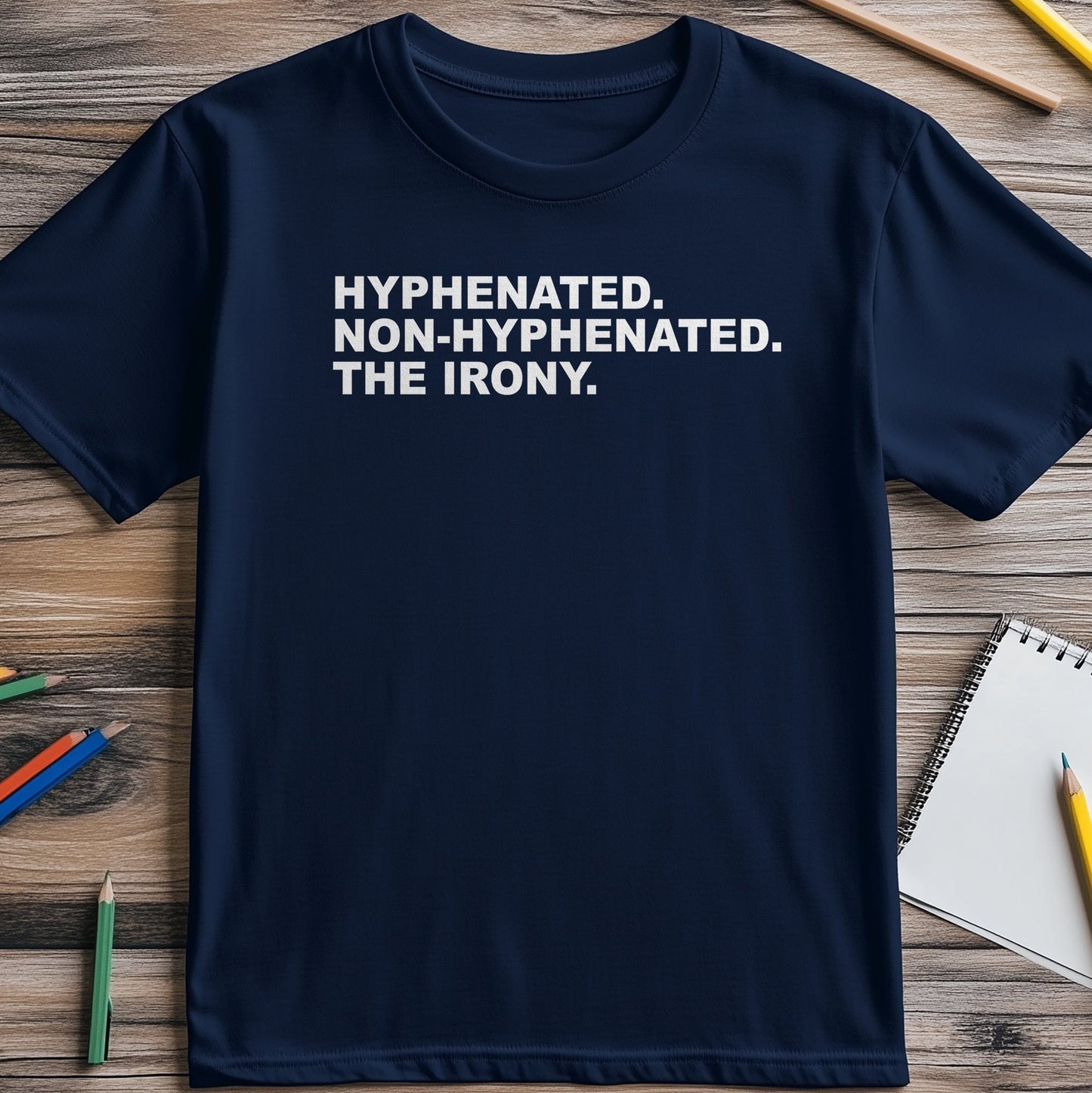 Hyphenated Hilarity T-Shirt - When You