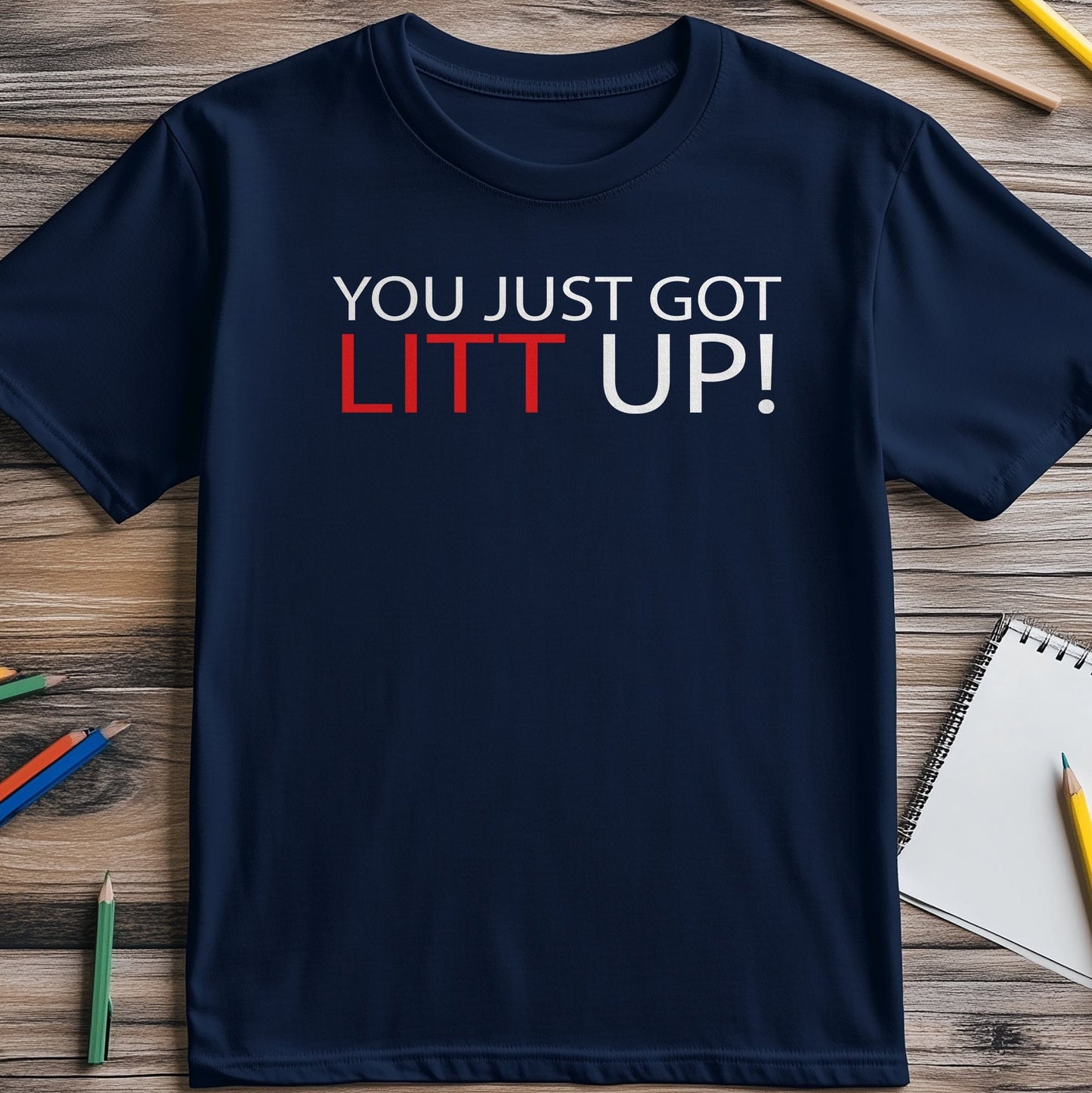 Just Got Litt Up T-Shirt - Hilariously