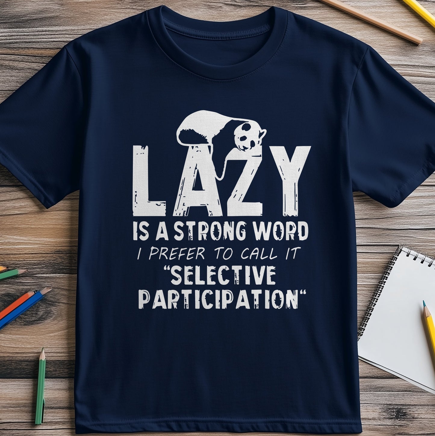 Lazy is a Strong Word Panda T-Shirt -