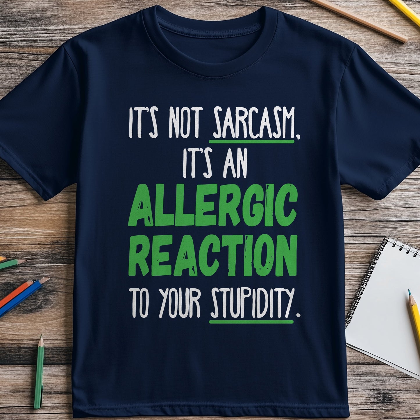 It's-Not-Sarcasm T-Shirt - Hilariously