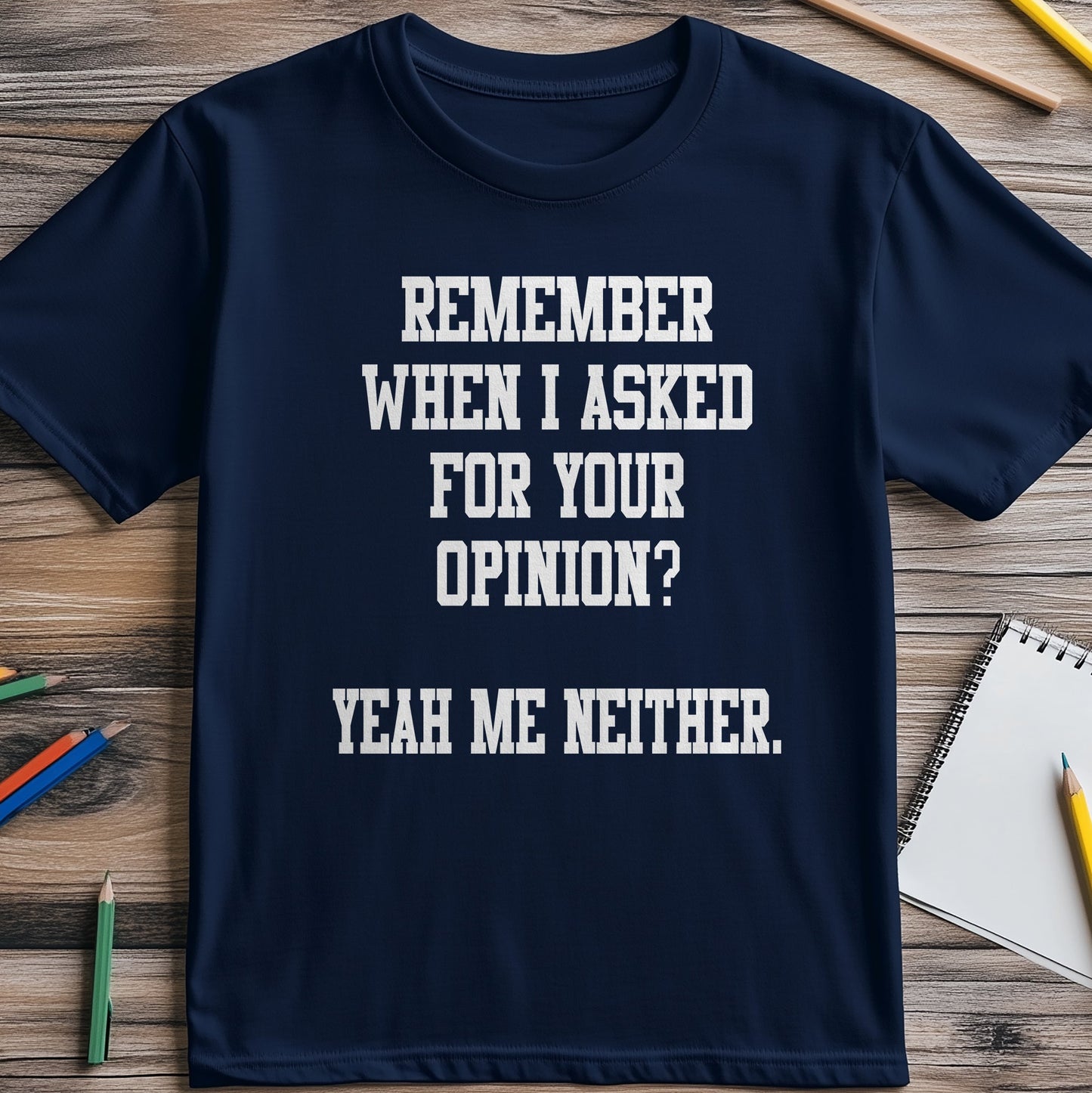 Remember When I Asked? Funny T-Shirt ‚Äì