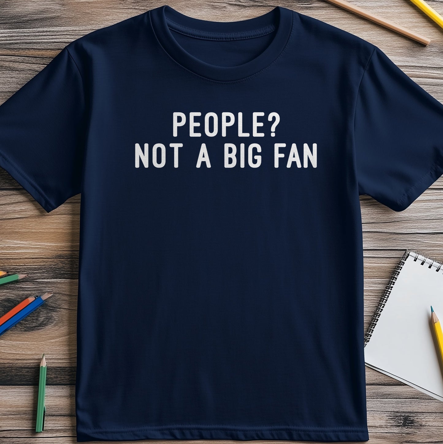 People? Not a Big Fan T-shirt -