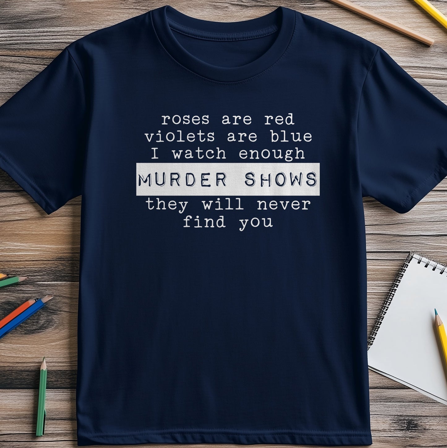 Roses Are Red, Murder Shows T-shirt -