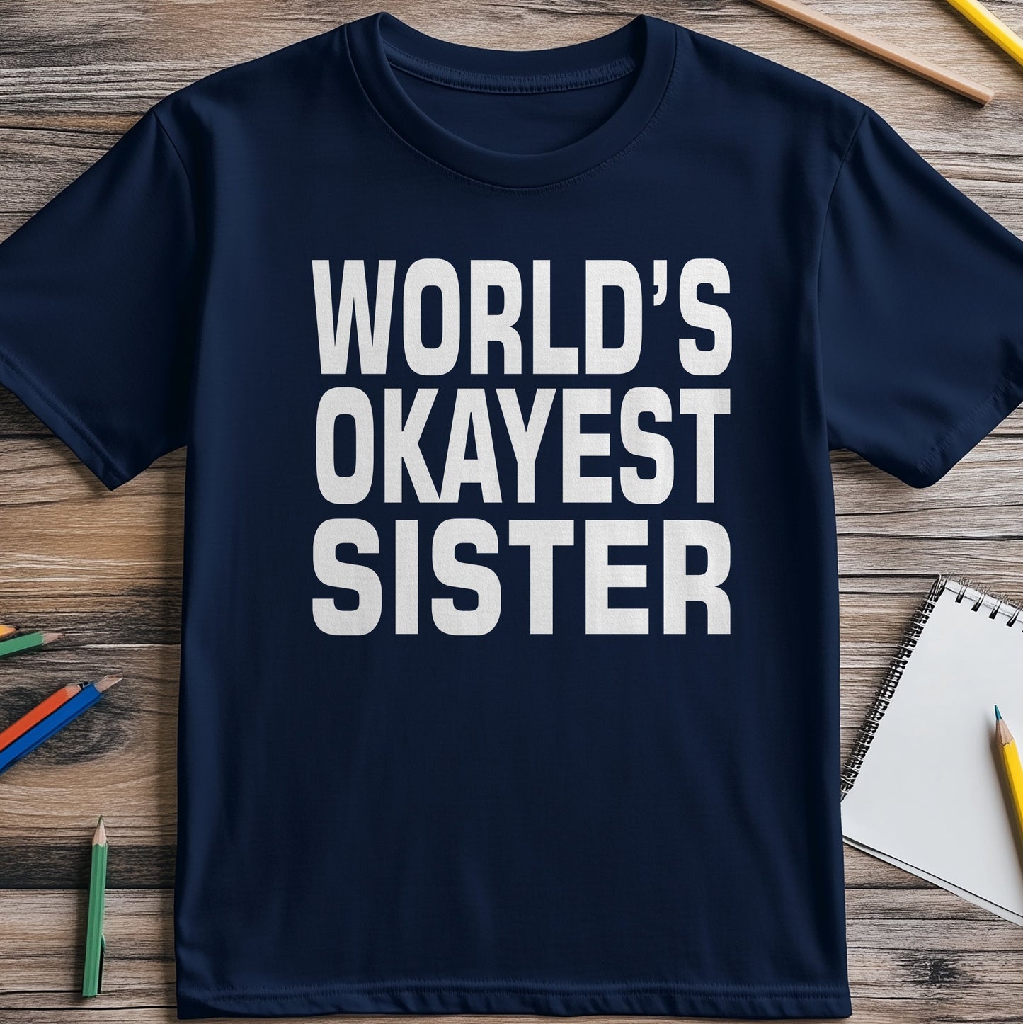 World's Okayest Sister T-Shirt -