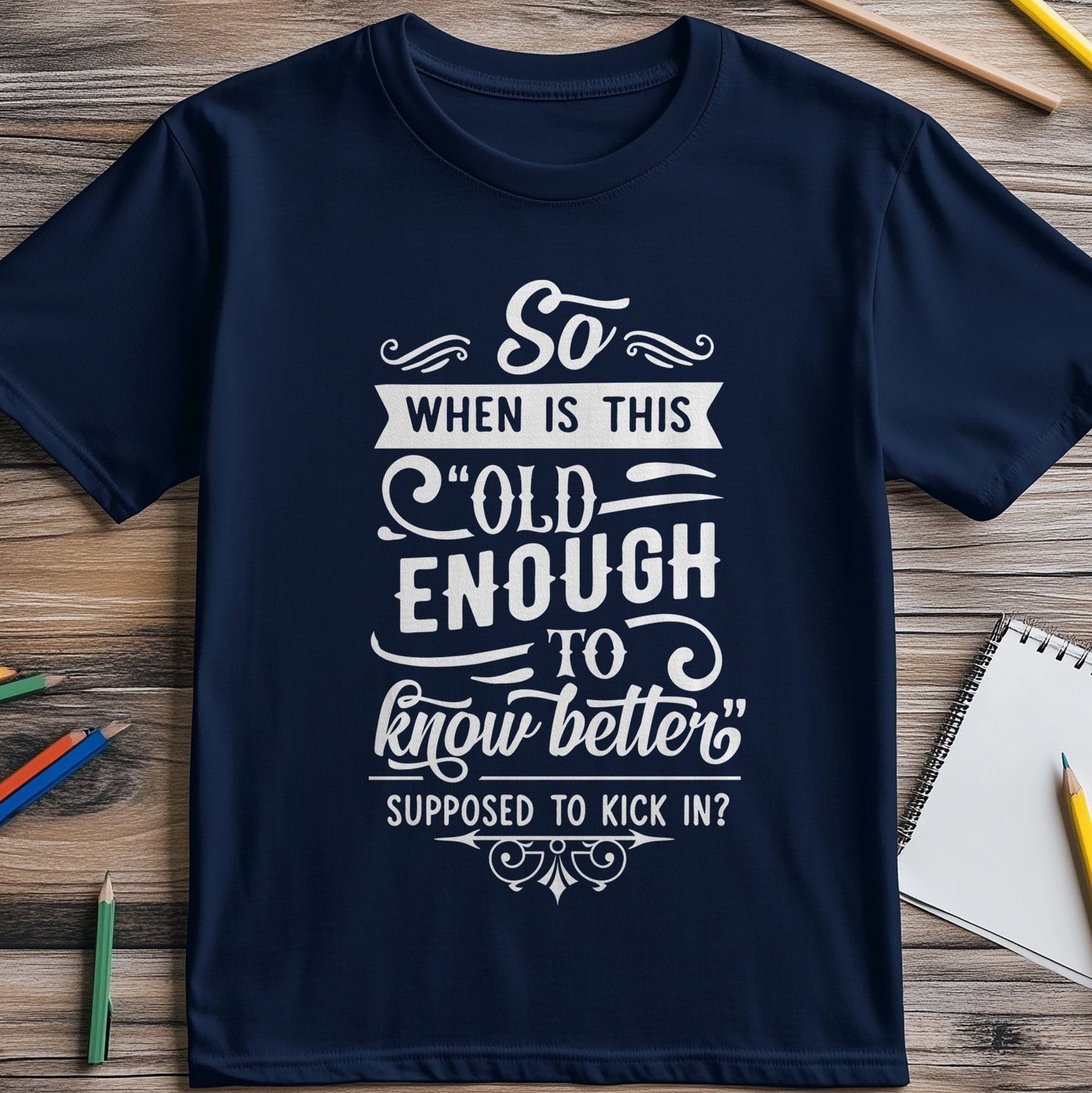 When Is This Old Enough to Know T-shirt