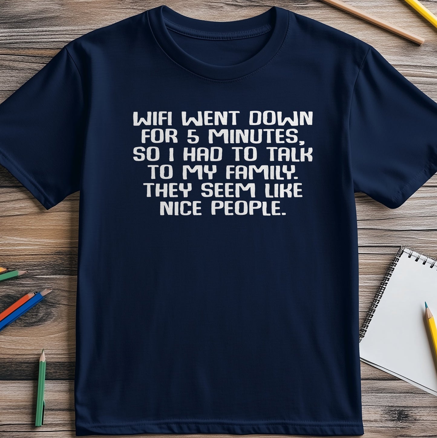 WiFi Went Down T-Shirt - Can‚Äôt