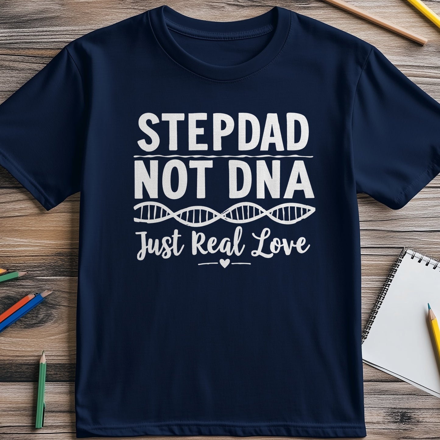 Stepdad Not Dna T T-Shirt