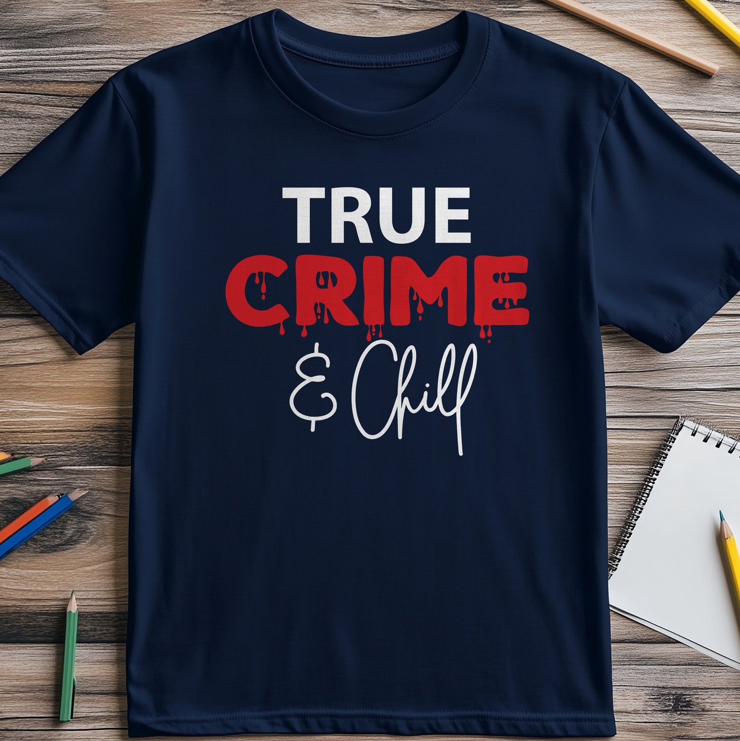 True Crime & Chill T-Shirt - Perfect