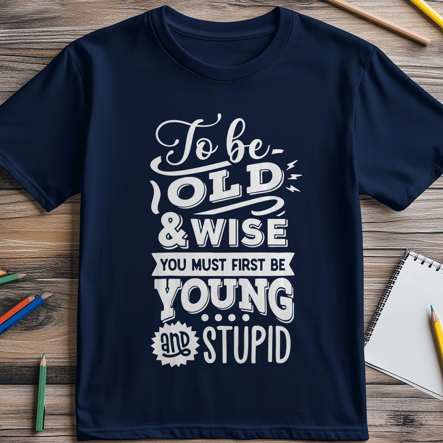 Young and Stupid T-Shirt