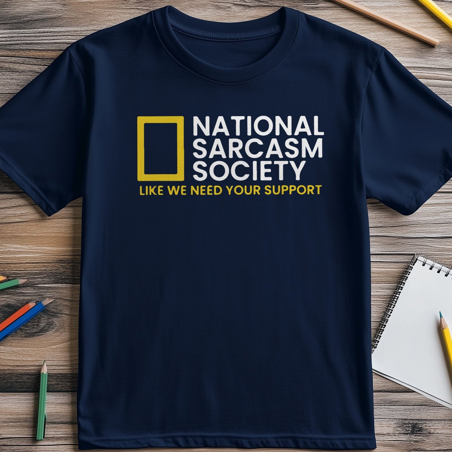 National Sarcasm Society 1 T-Shirt