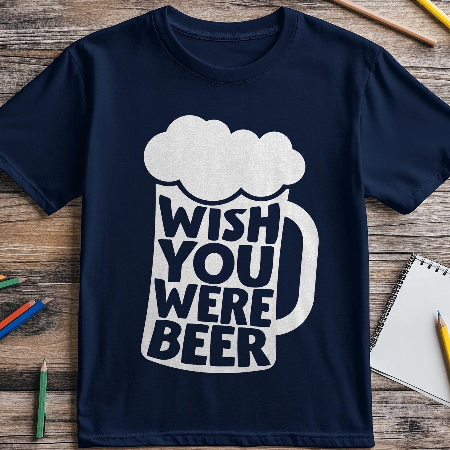 Wish You Were Beer-5 T-shirt