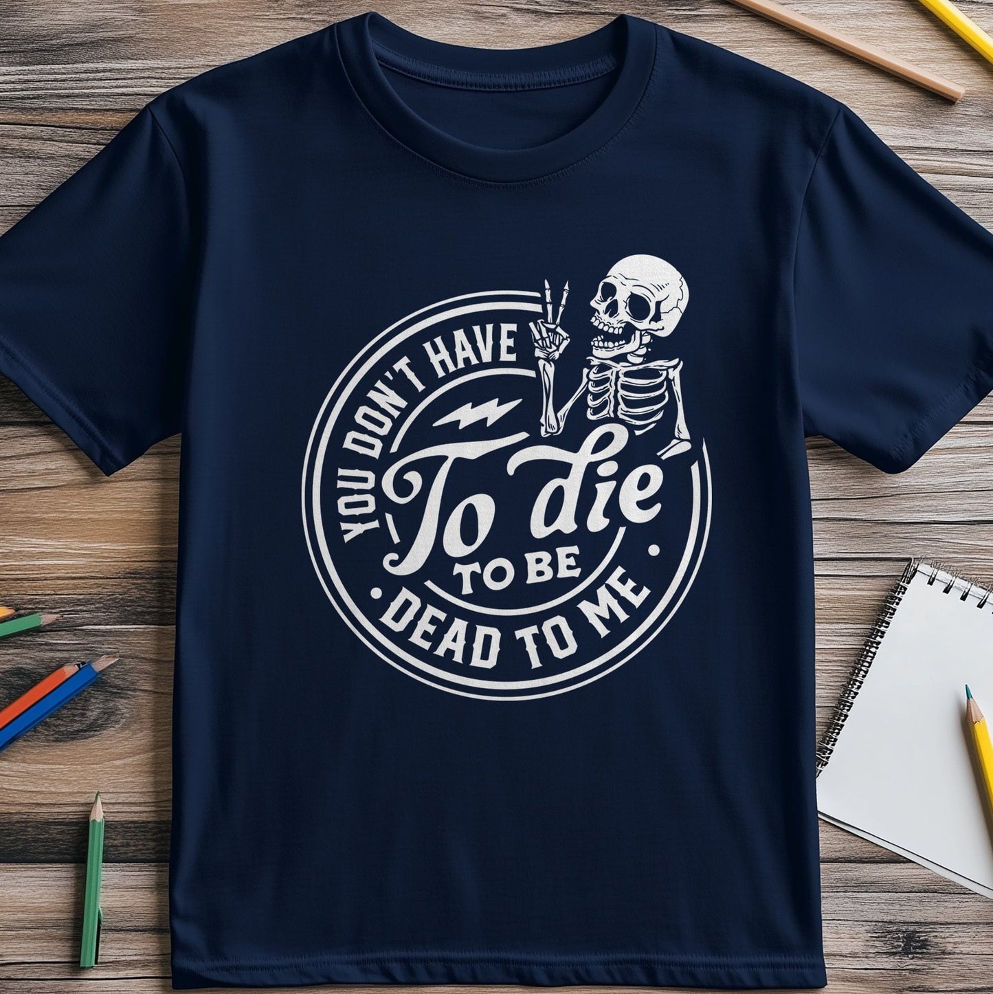 You Don't Have to Die T-Shirt