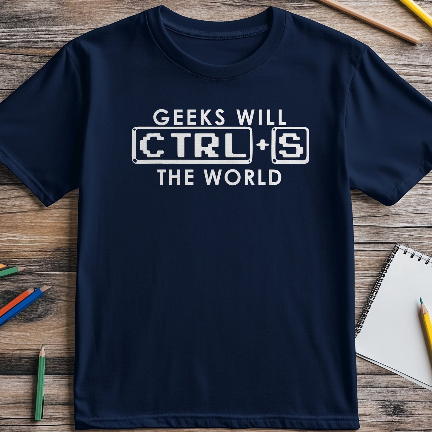 Geeks Will Save the World T-Shirt