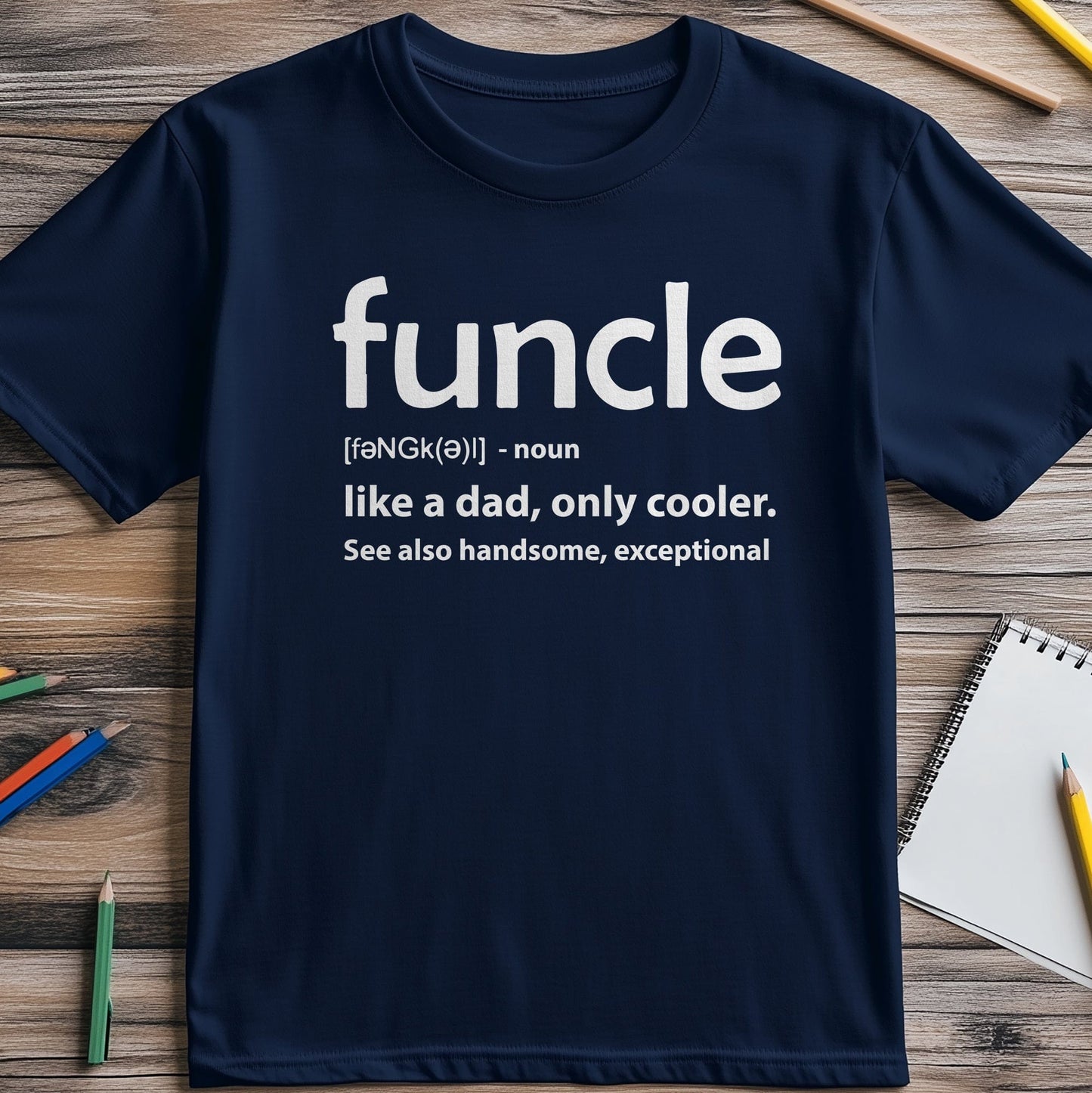 Funcle T-Shirt: Hilarious Fun Uncle