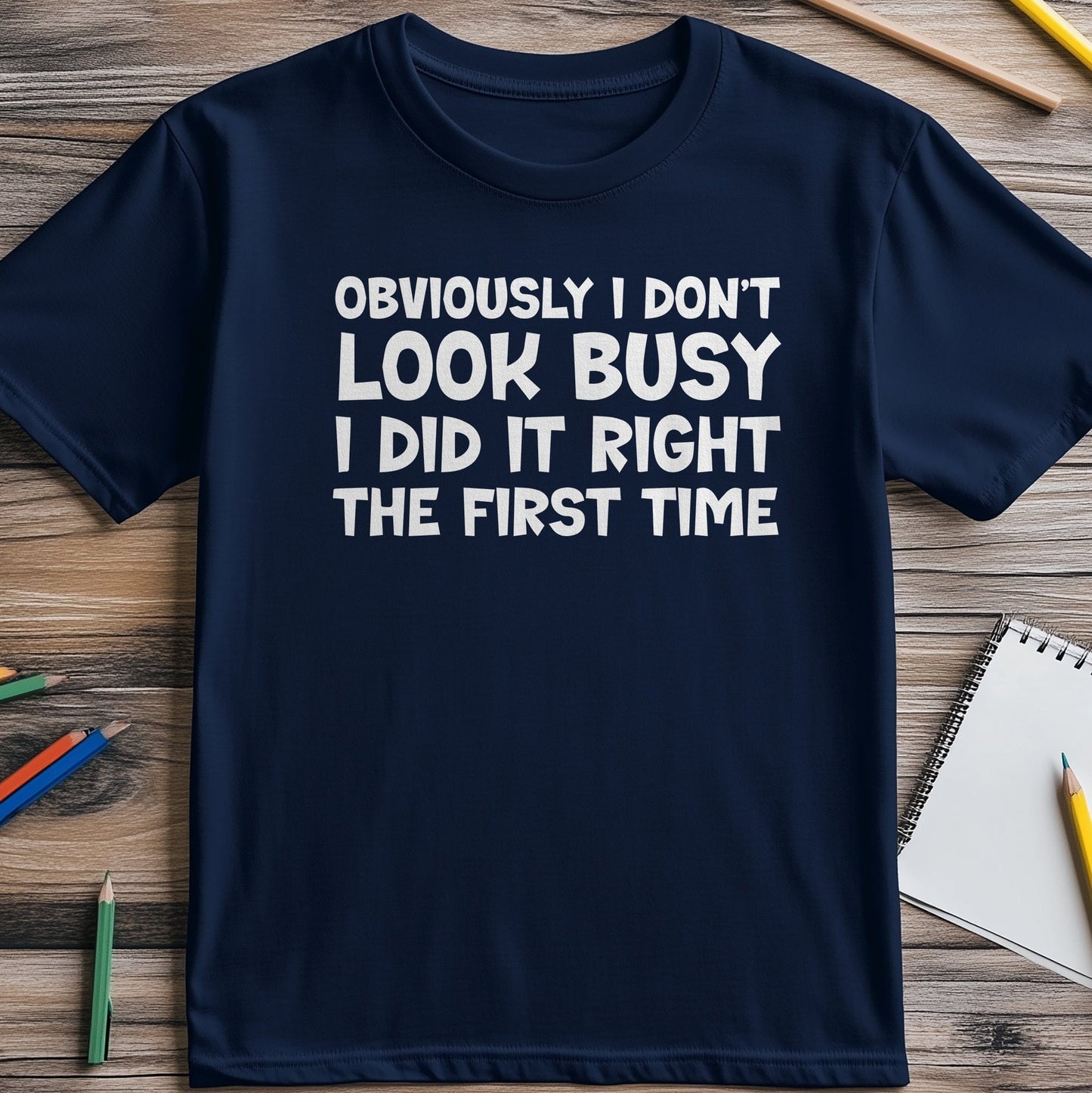 Don't Look Busy T-Shirt - Expertly