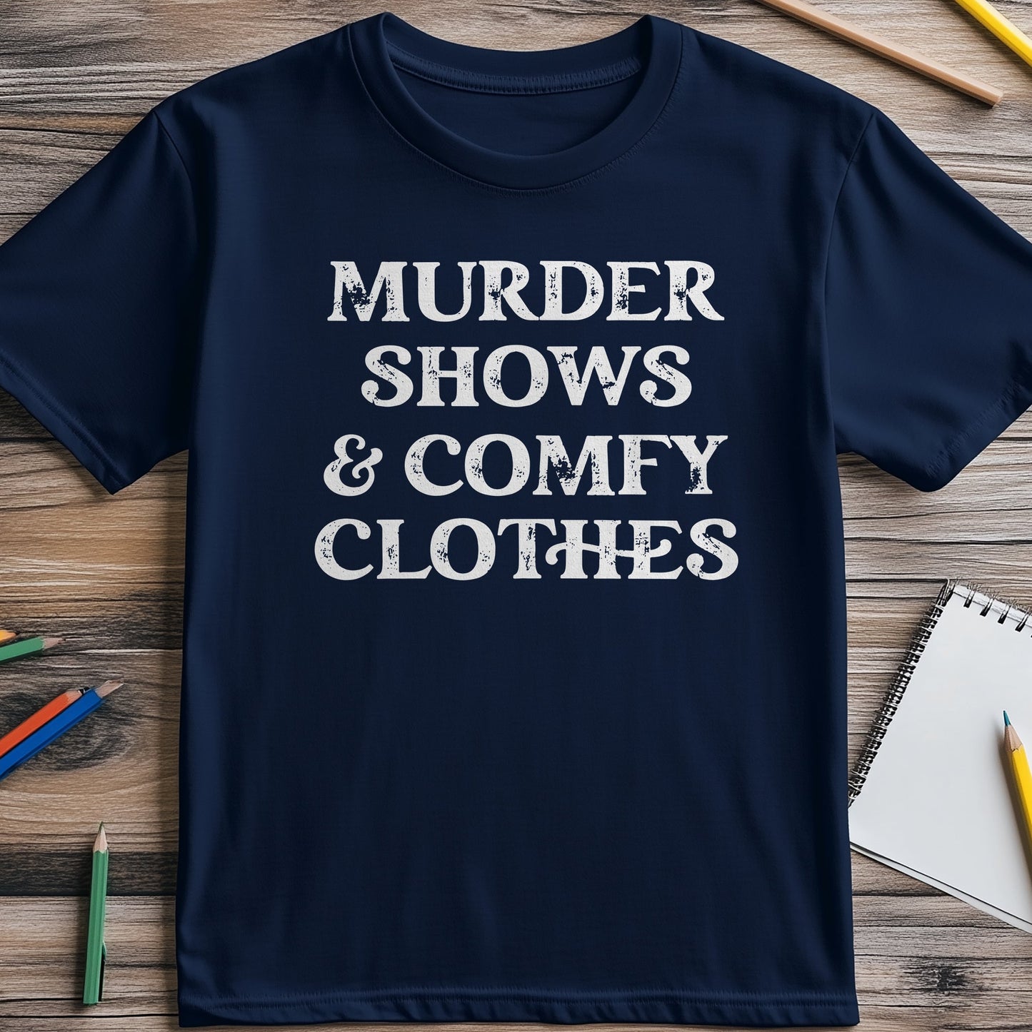 Murder Shows & Comfy Clothes T-shirt -
