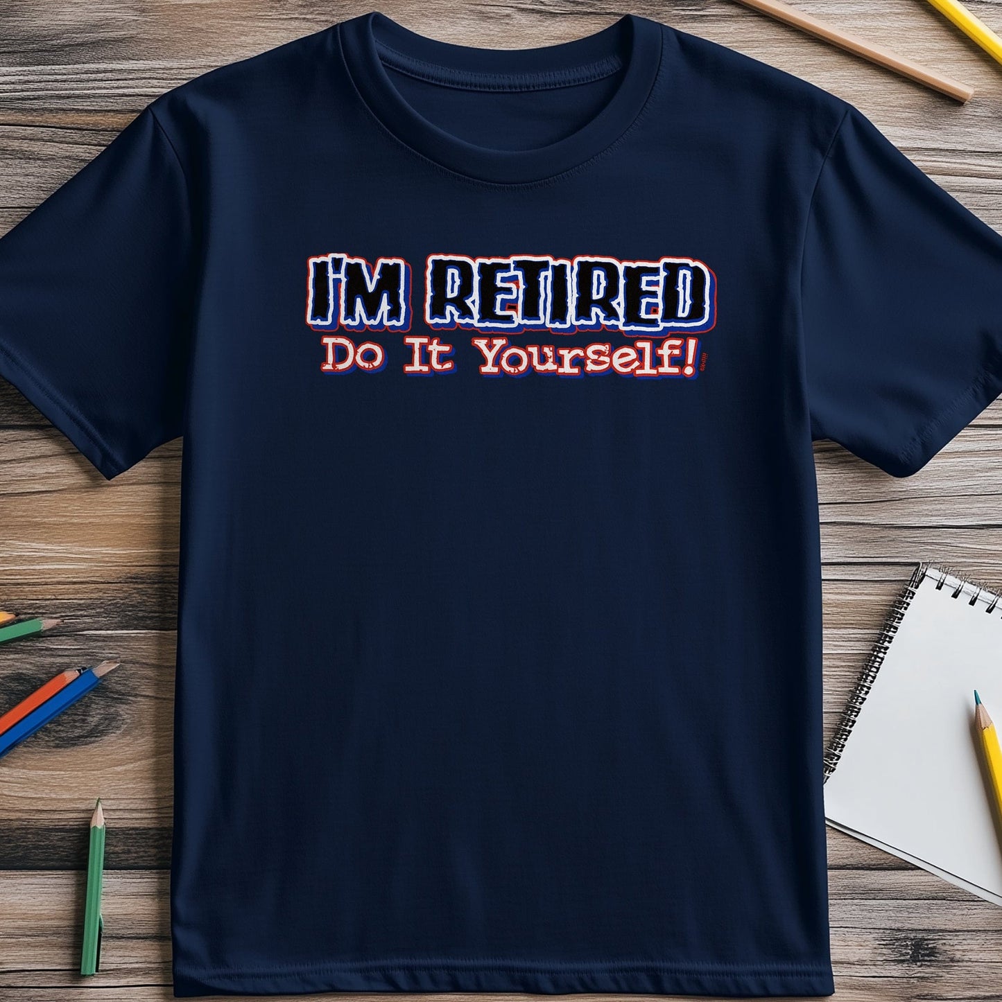 Retired DIYer T-Shirt - Funny and