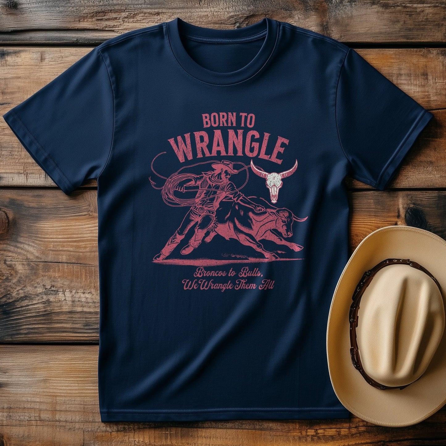 Born to Wrangle: T-shirt