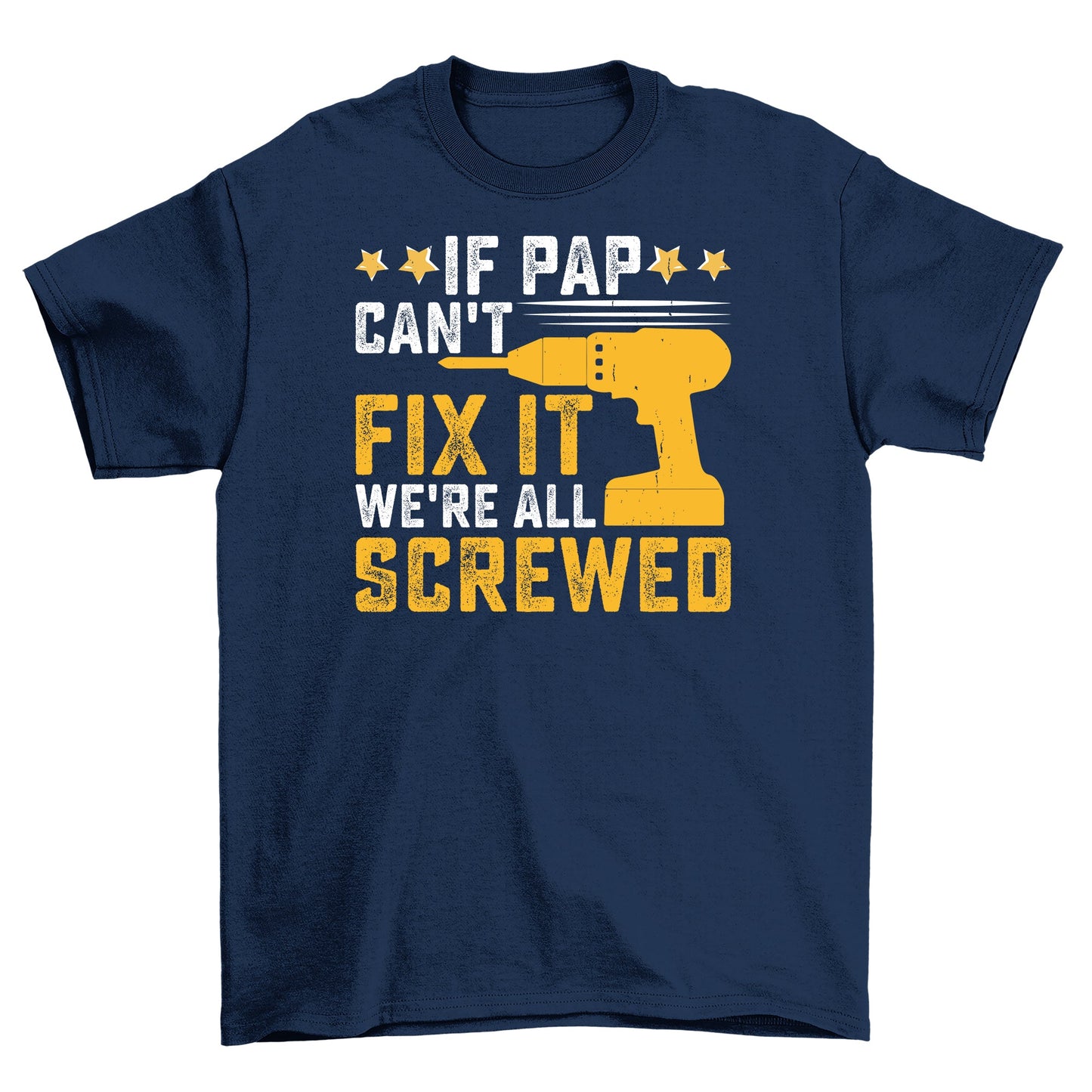 If Papa Can't Fix It T-Shirt