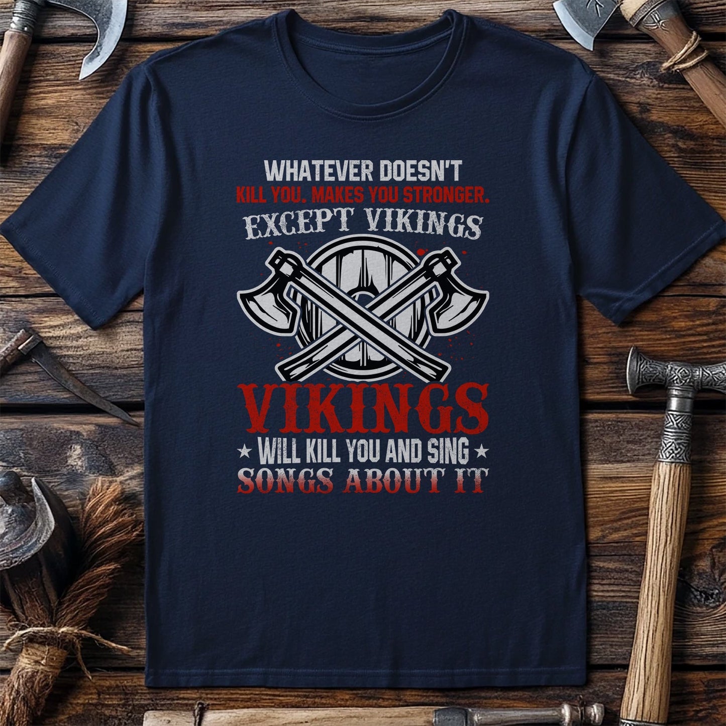 Whatever Doesn't Kill You Viking T-Shirt