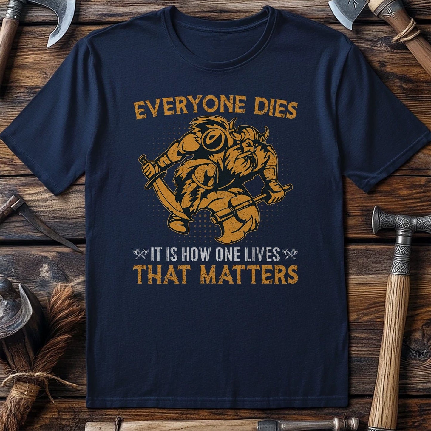 Everyone Dies Its How One Lives T-shirt