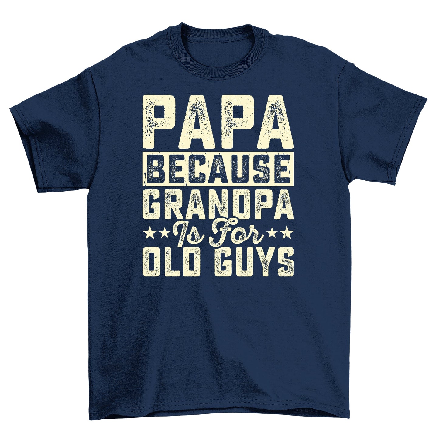 Papa Because Grandpa T-Shirt